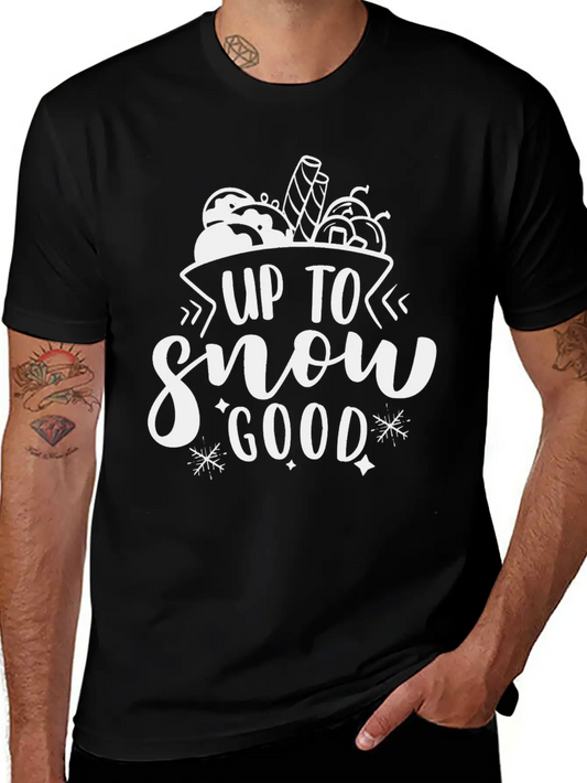7575 Up To Snow Good Winter DesignUp To Snow Good Modern Fit Casual T-Shirt – Clean And Versatile Design