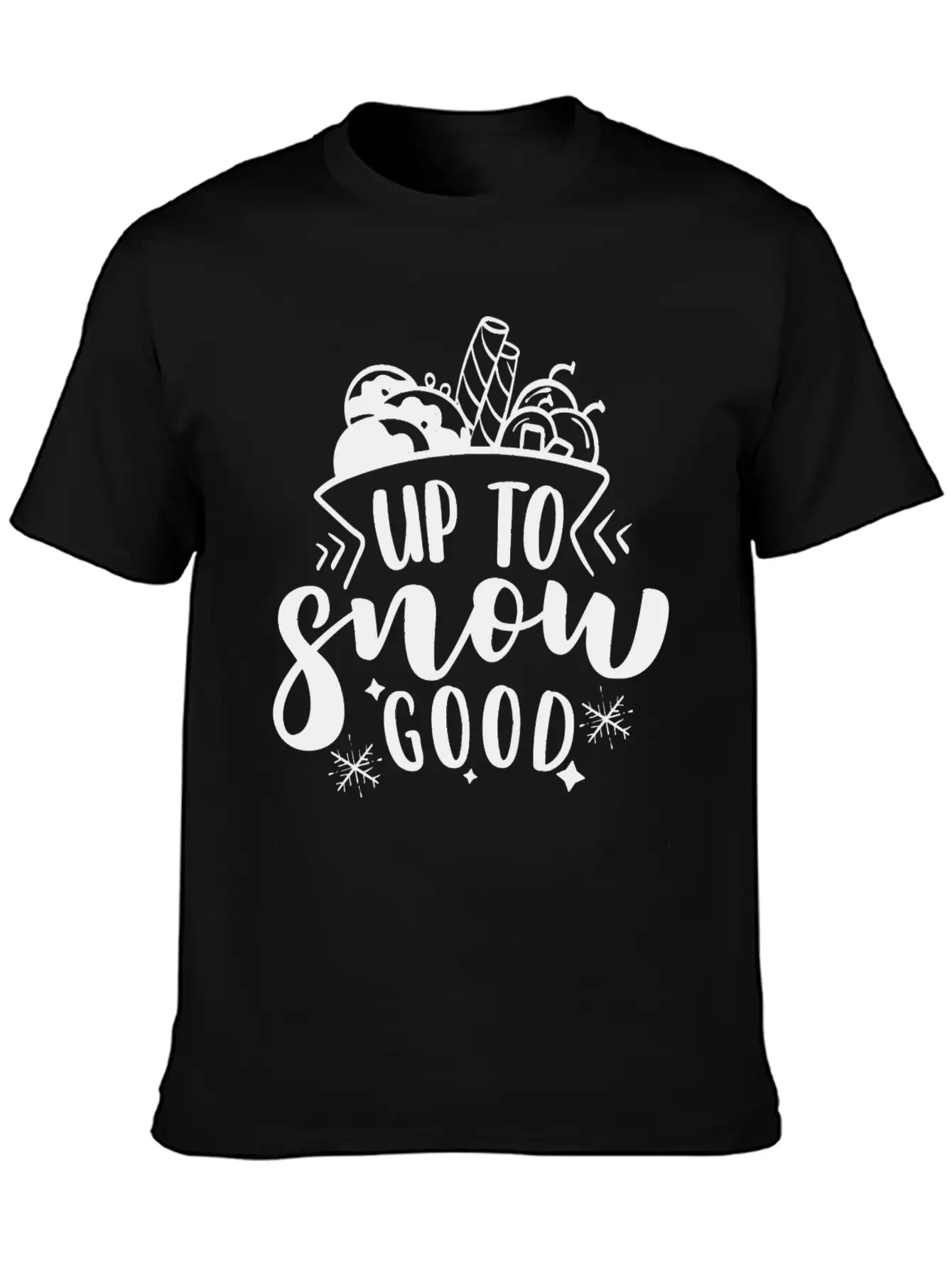 7575 Up To Snow Good Winter DesignUp To Snow Good Modern Fit Casual T-Shirt – Clean And Versatile Design