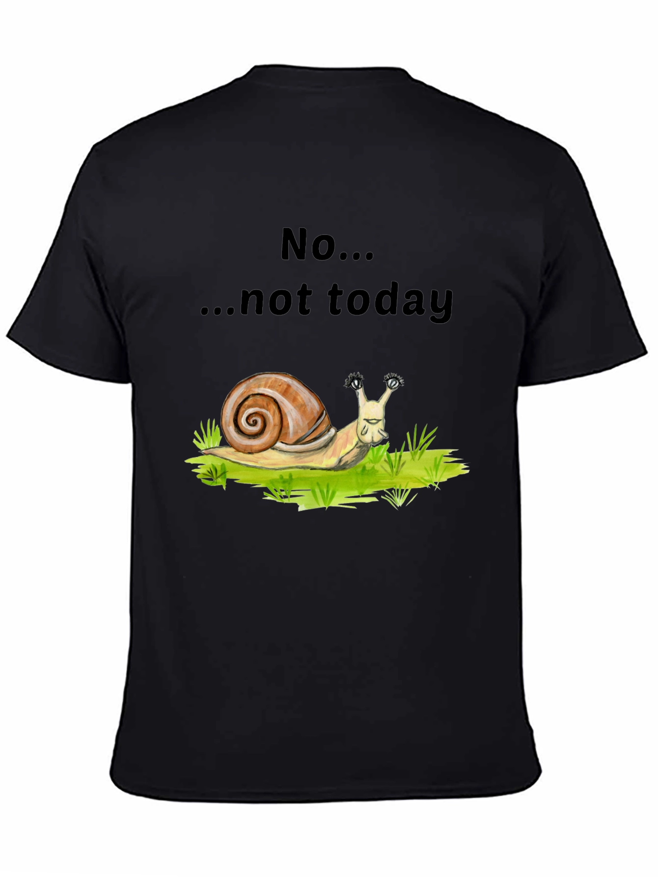 Snail Not Today Graphic T-Shirt