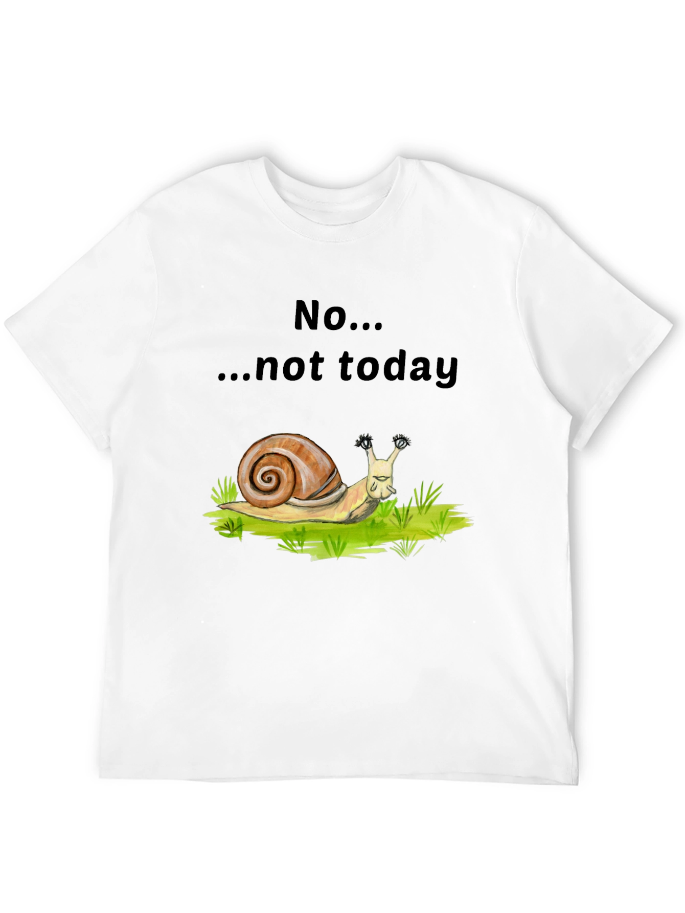 Snail Not Today Graphic T-Shirt