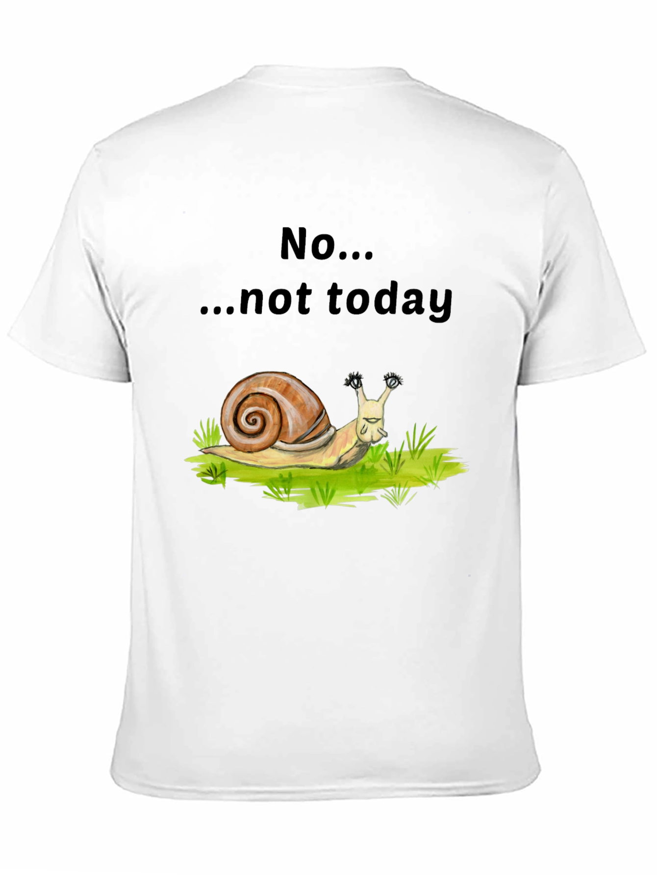 Snail Not Today Graphic T-Shirt