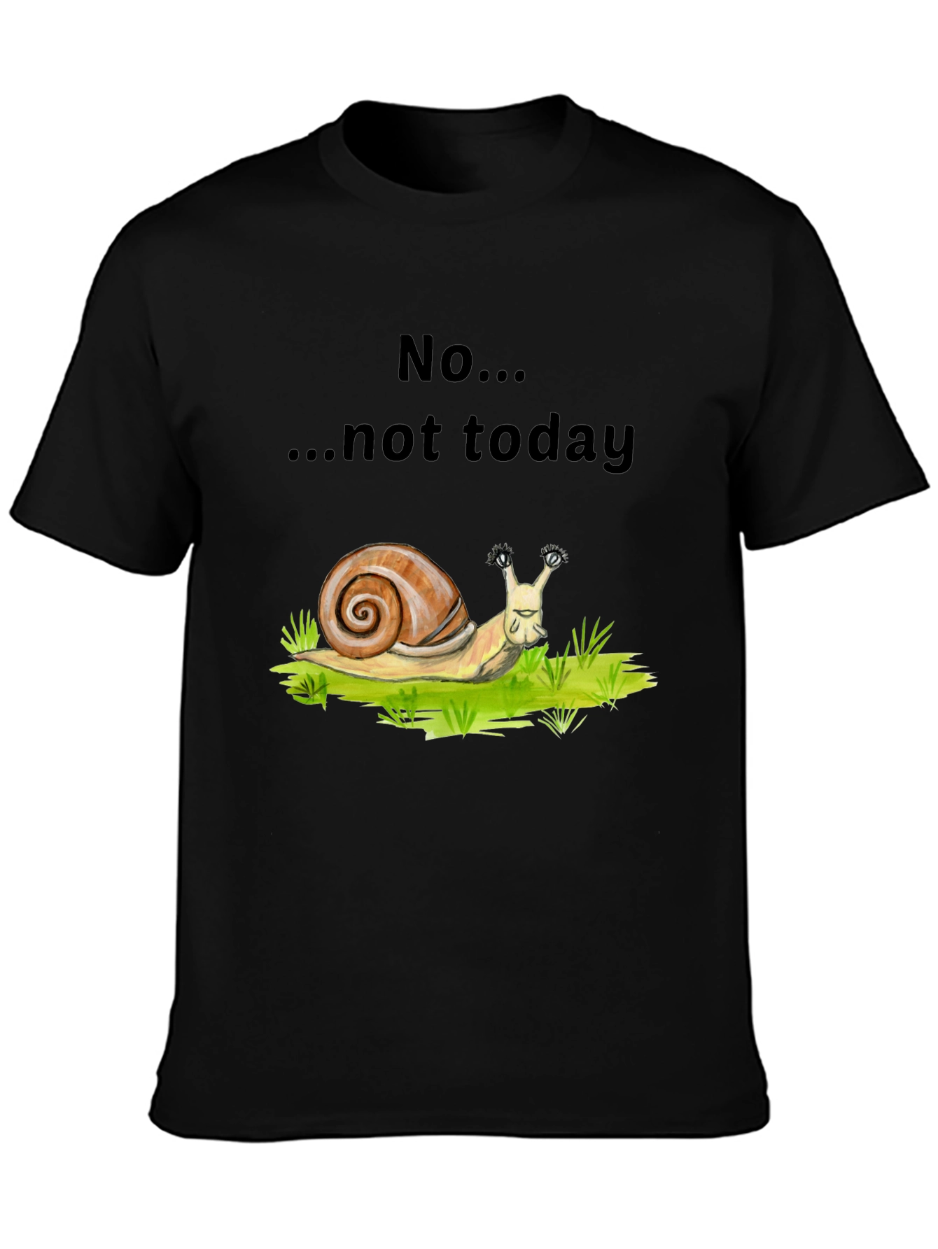 Snail Not Today Graphic T-Shirt