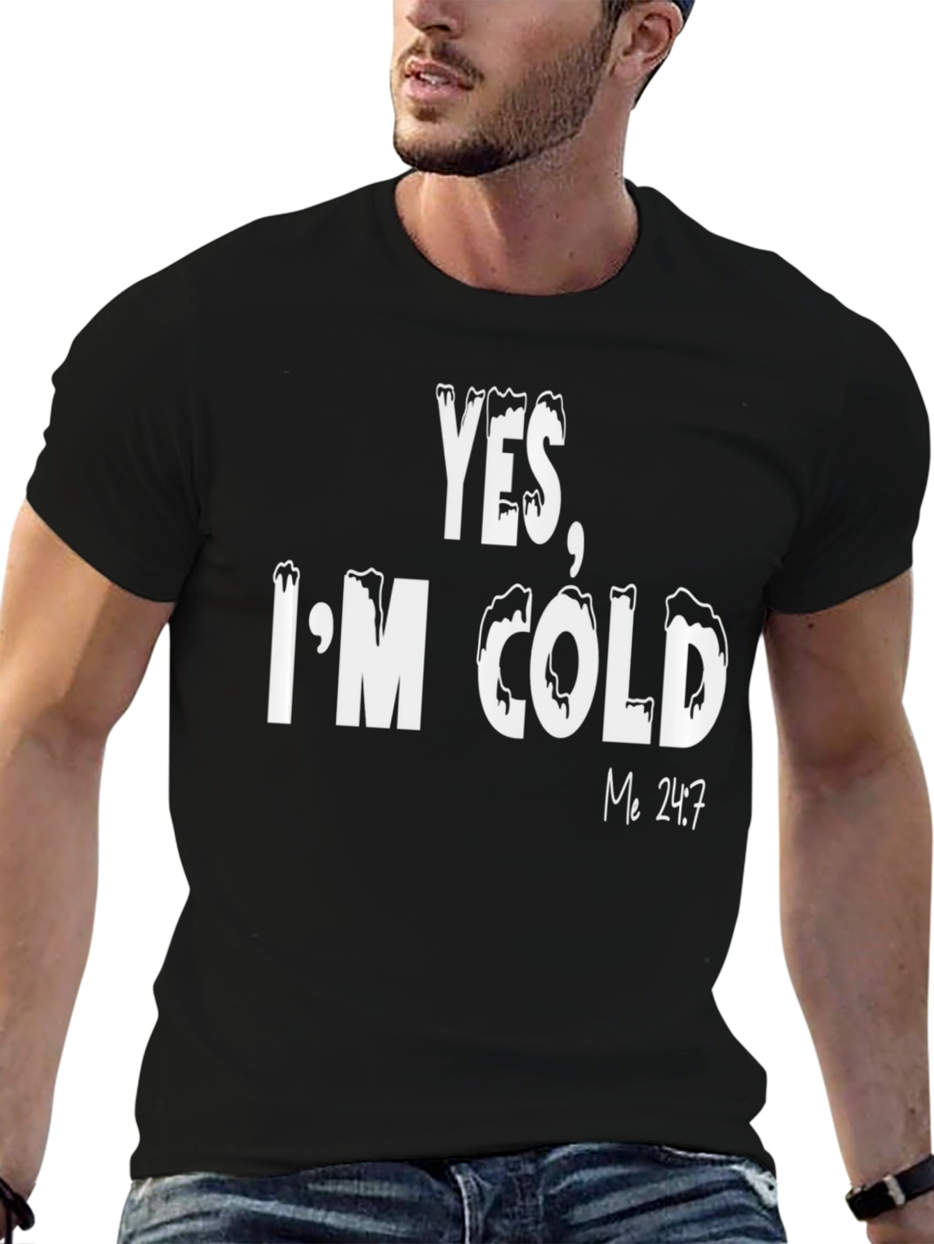 Yes Im Cold T-Shirt - Funny Statement Tee