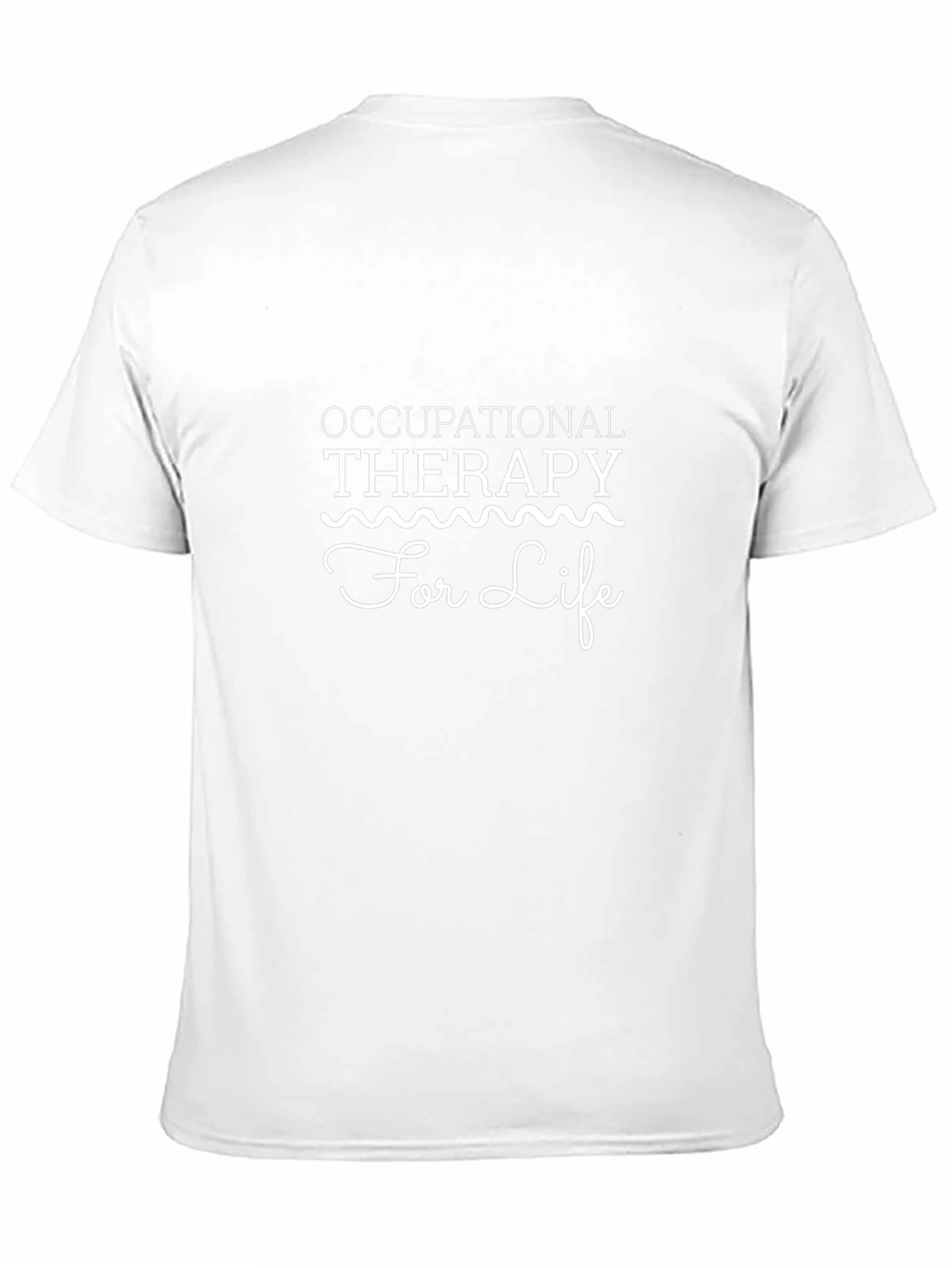 Occupational Therapy For Life T-Shirt