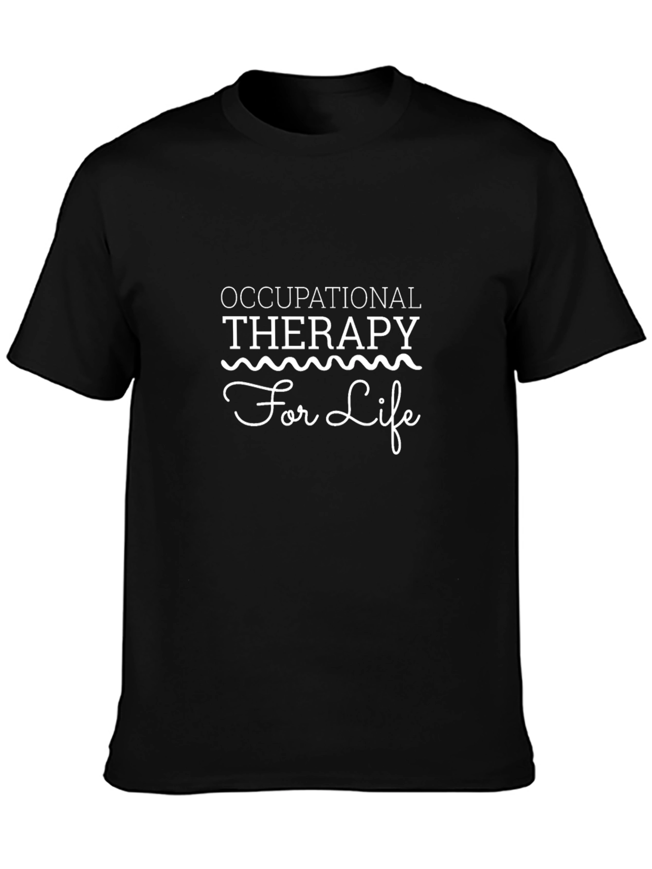Occupational Therapy For Life T-Shirt