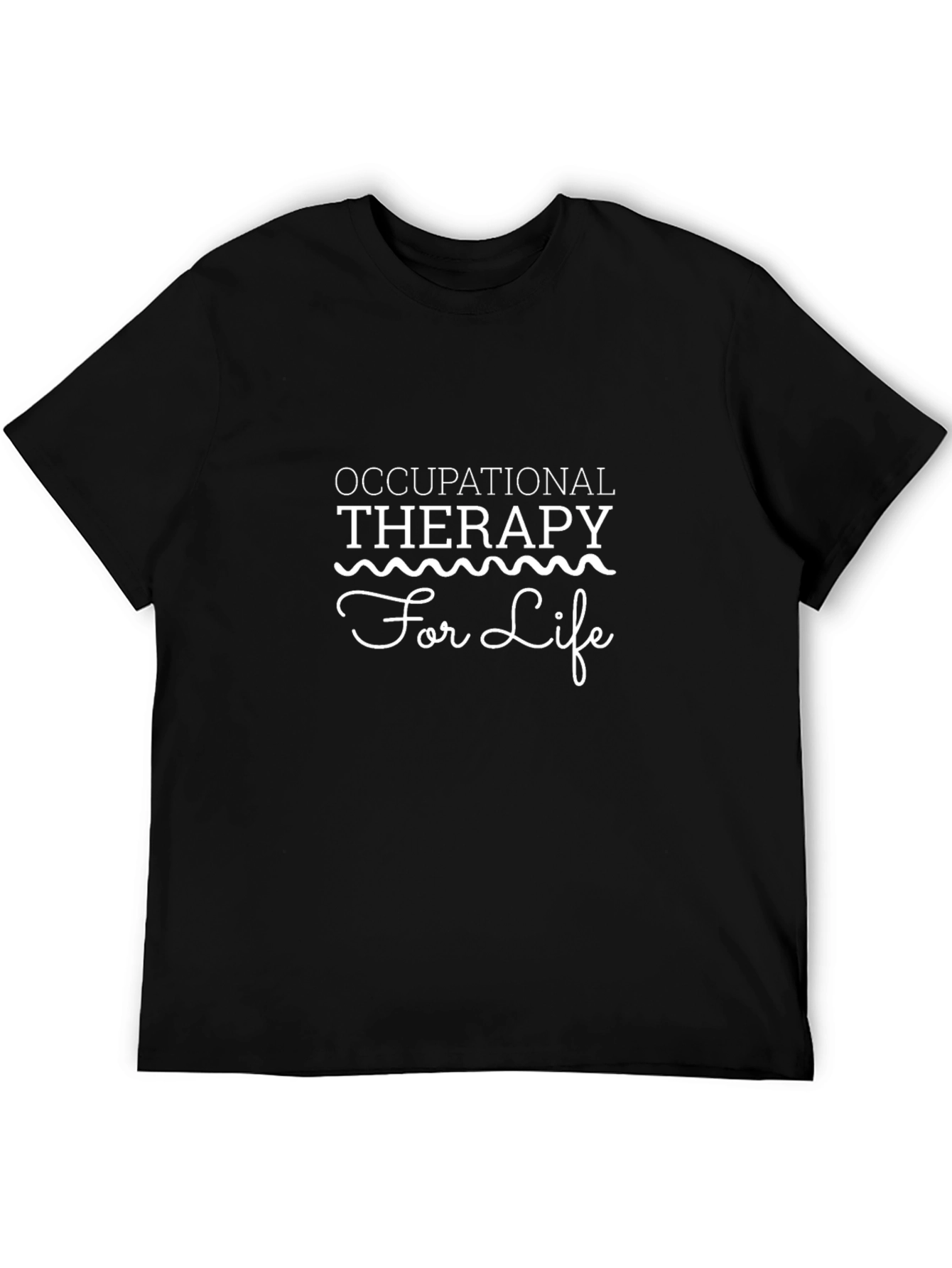 Occupational Therapy For Life T-Shirt