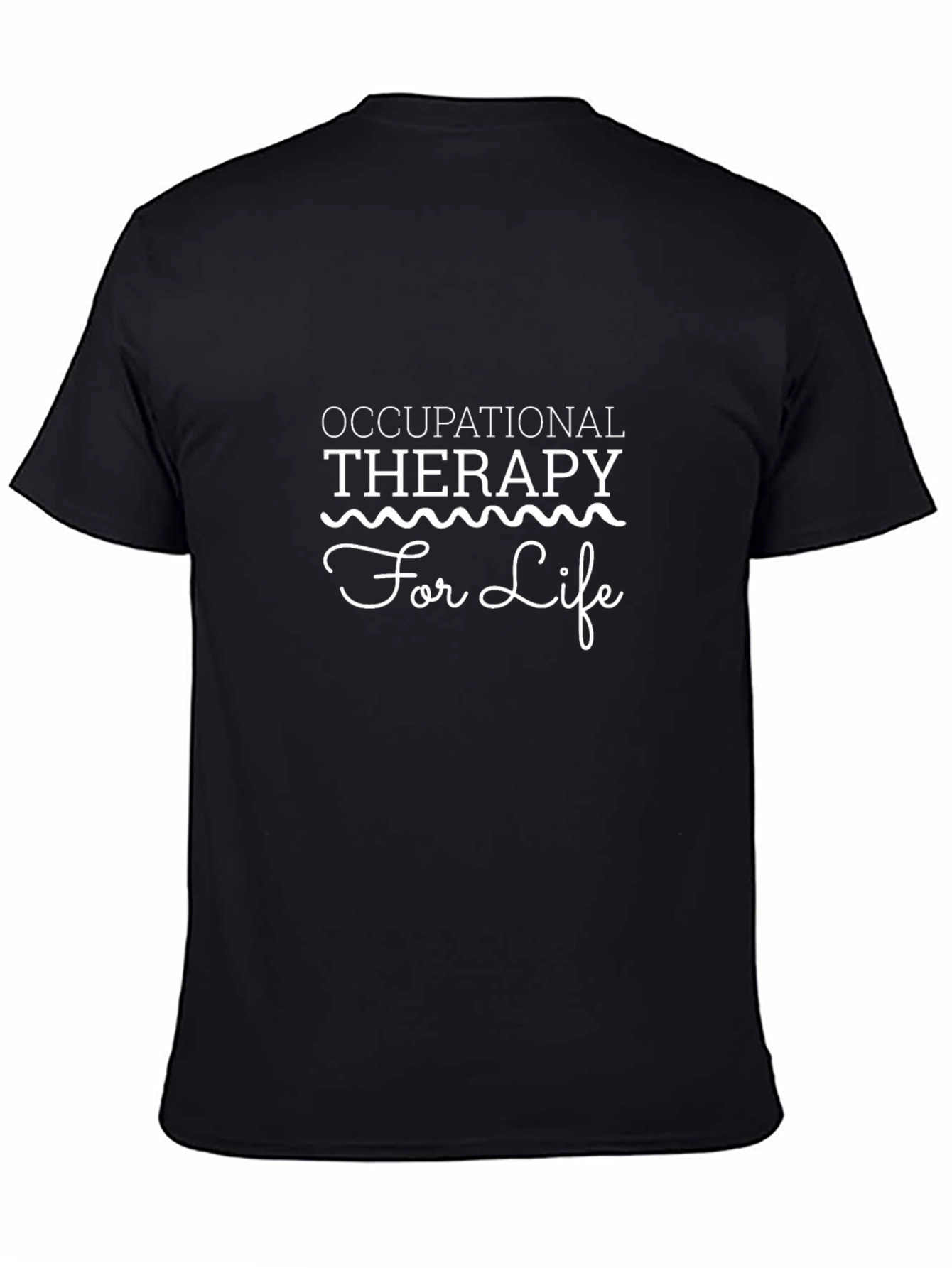 Occupational Therapy For Life T-Shirt