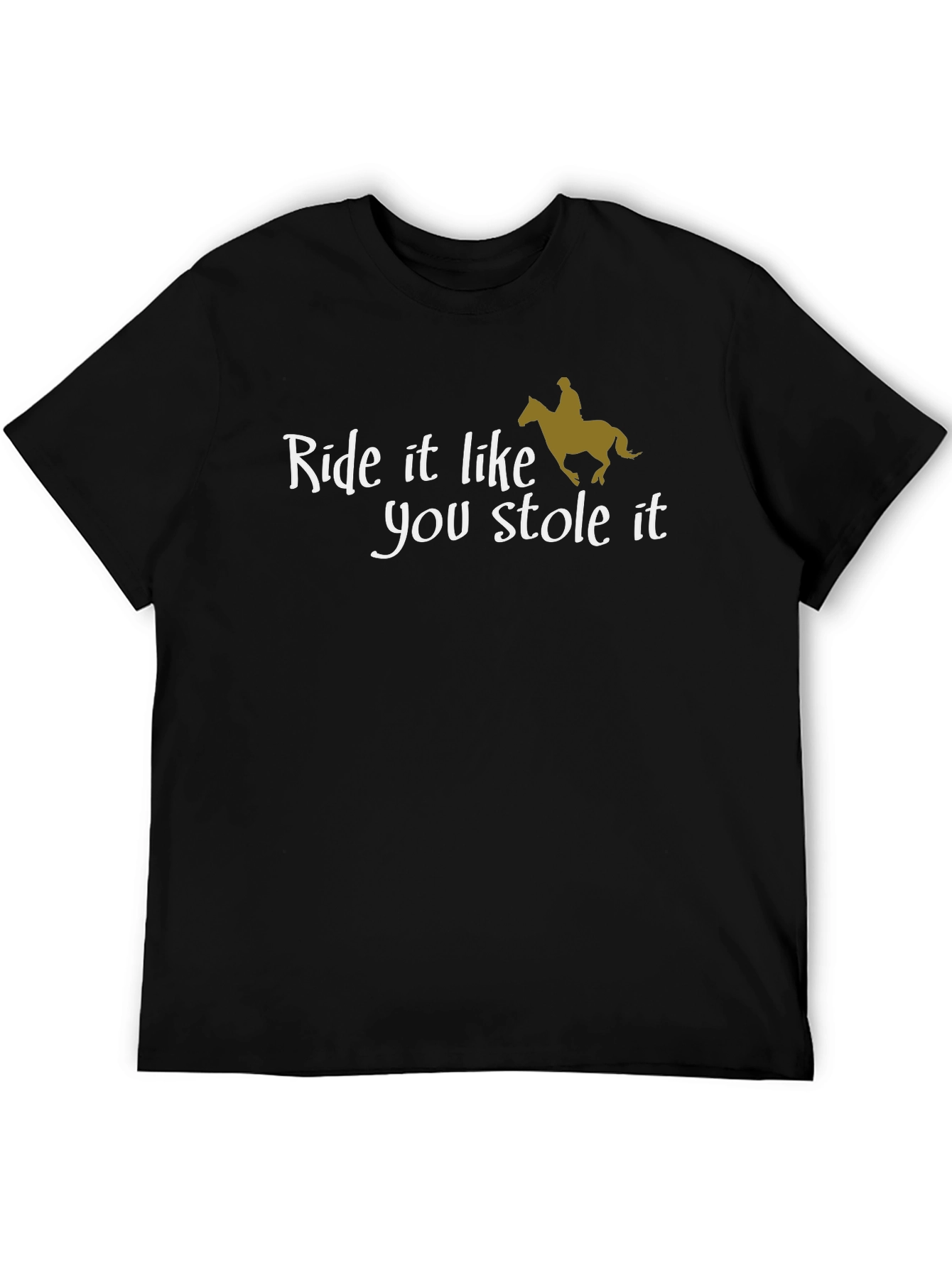 Ride It Like You Stole It Graphic Tee