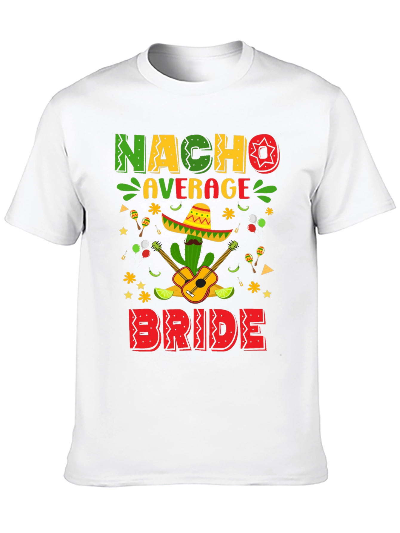 Nacho Average Bride T-Shirt - Bachelorette Party Tee