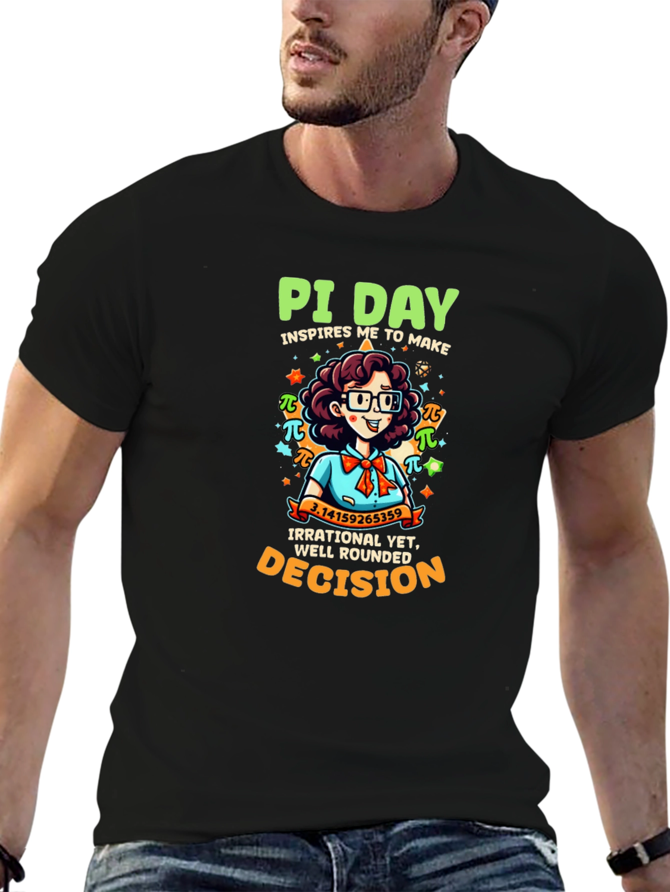Pi Day T-Shirt - Irrational Yet Well Rounded Decision