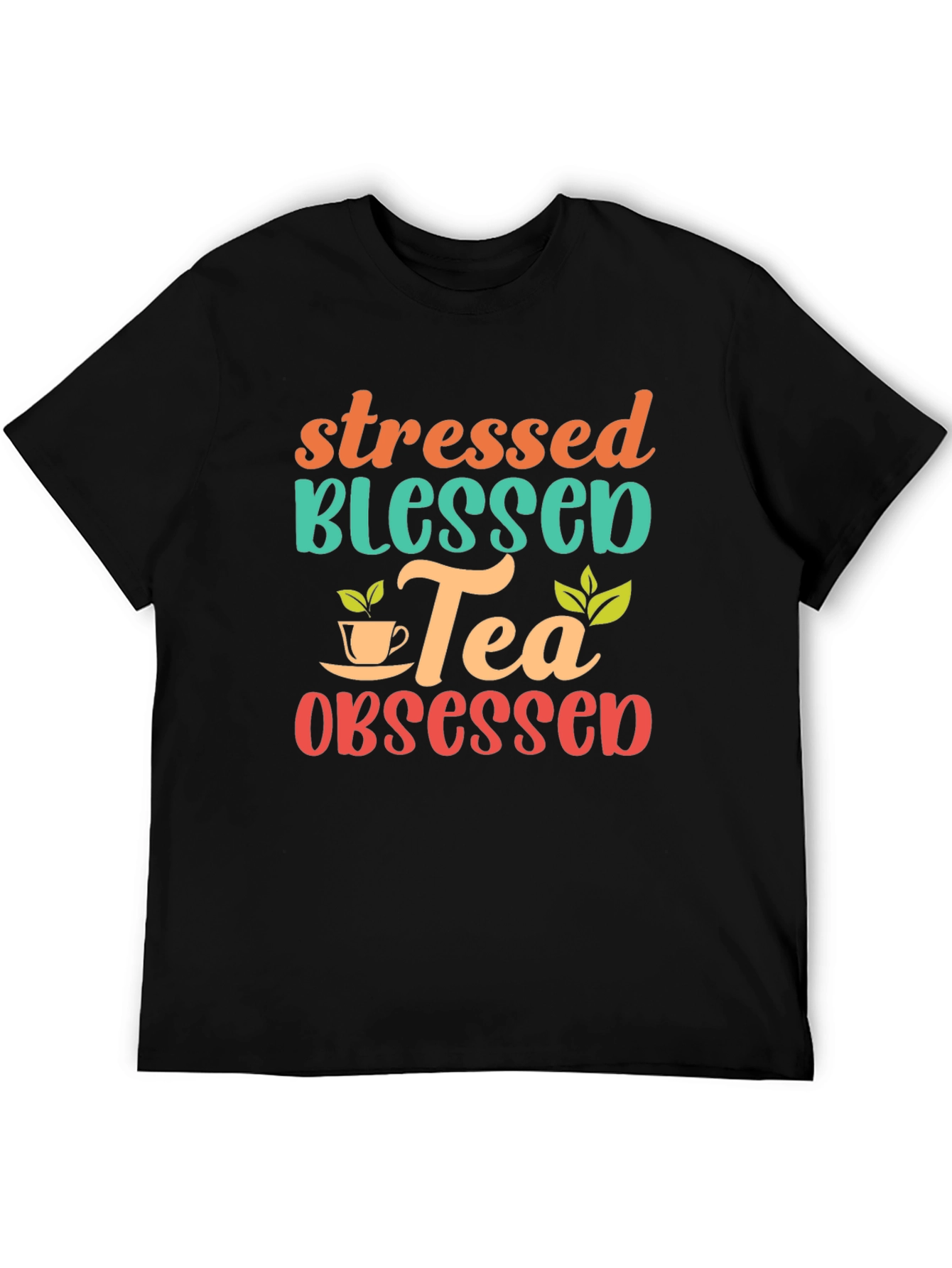 Stressed Blessed Tea Obsessed Graphic Tee