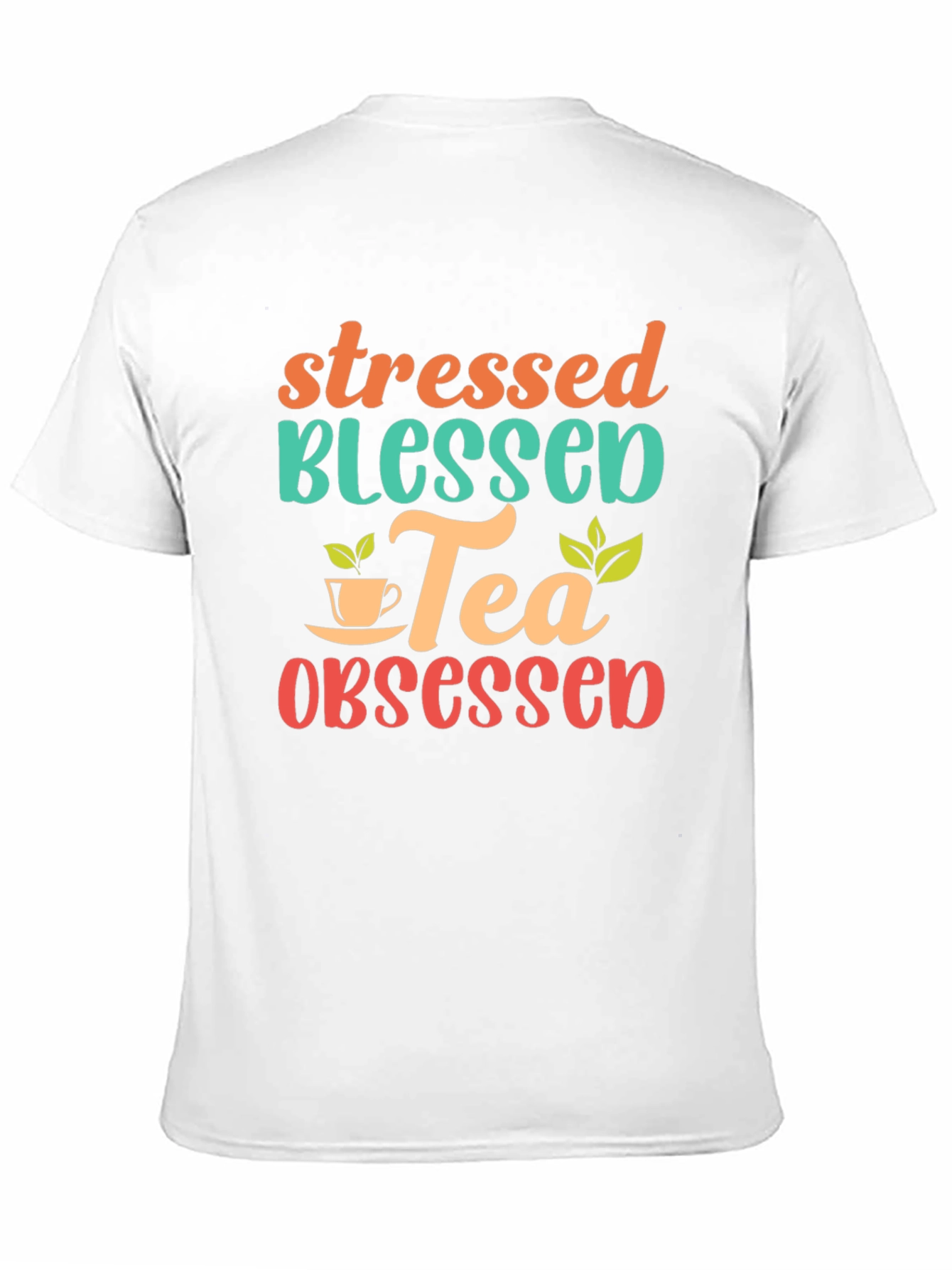 Stressed Blessed Tea Obsessed Graphic Tee