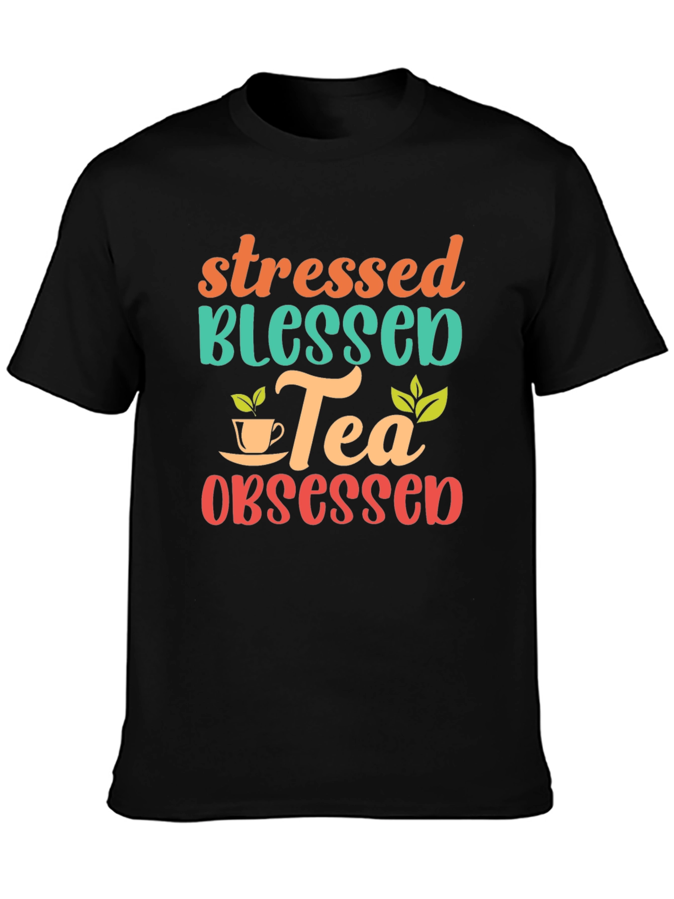 Stressed Blessed Tea Obsessed Graphic Tee