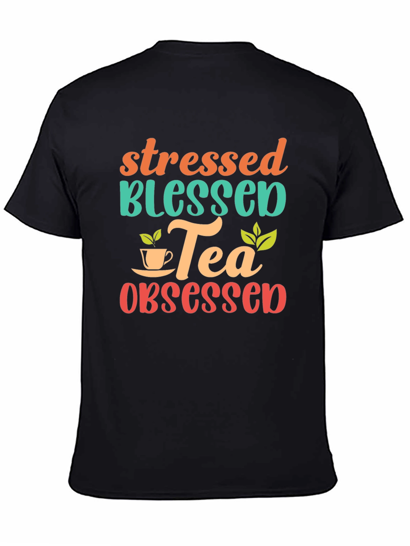 Stressed Blessed Tea Obsessed Graphic Tee