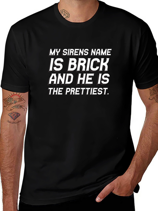 My Sirens Name is Brick Funny Graphic Tee