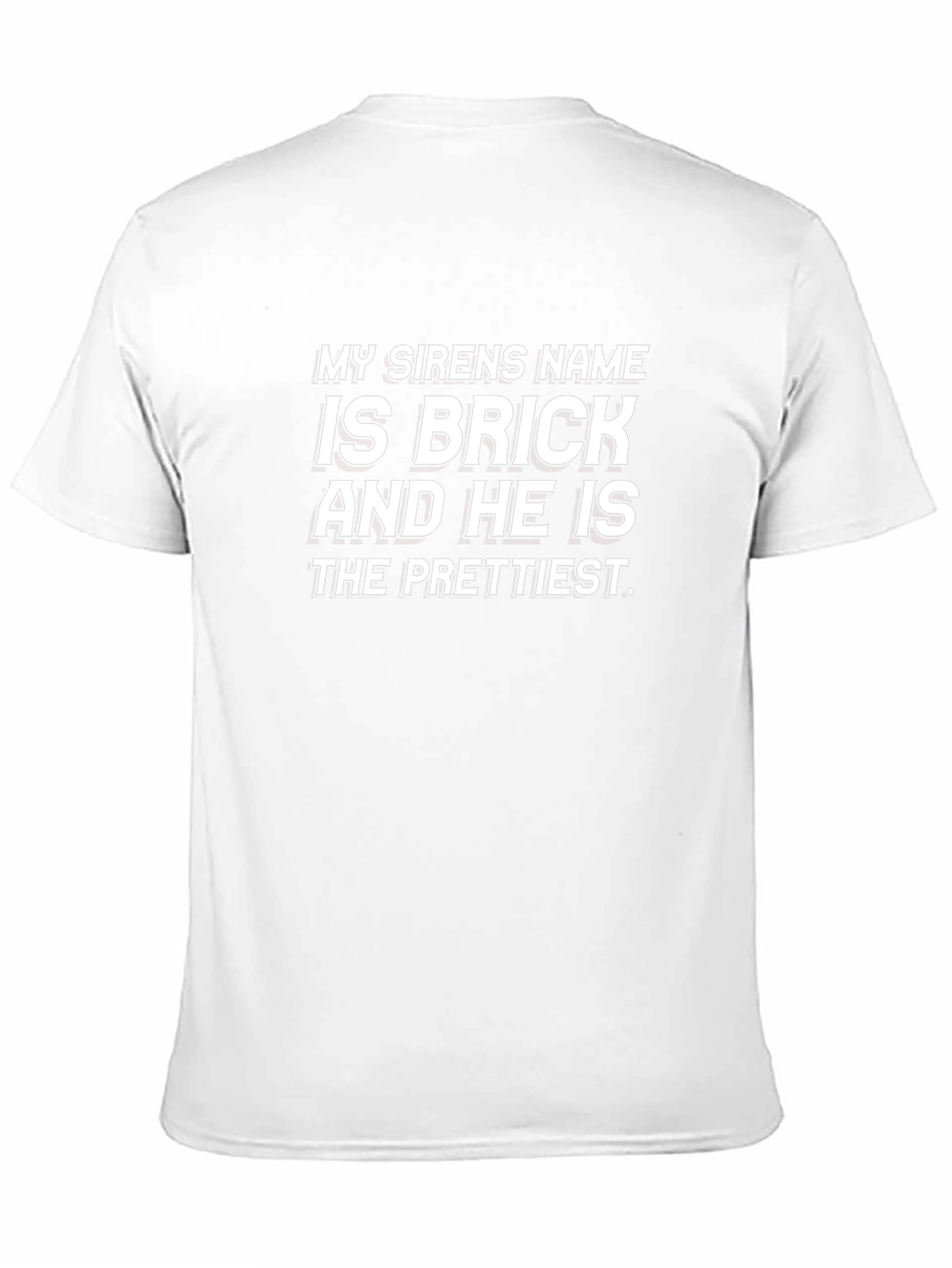 My Sirens Name is Brick Funny Graphic Tee