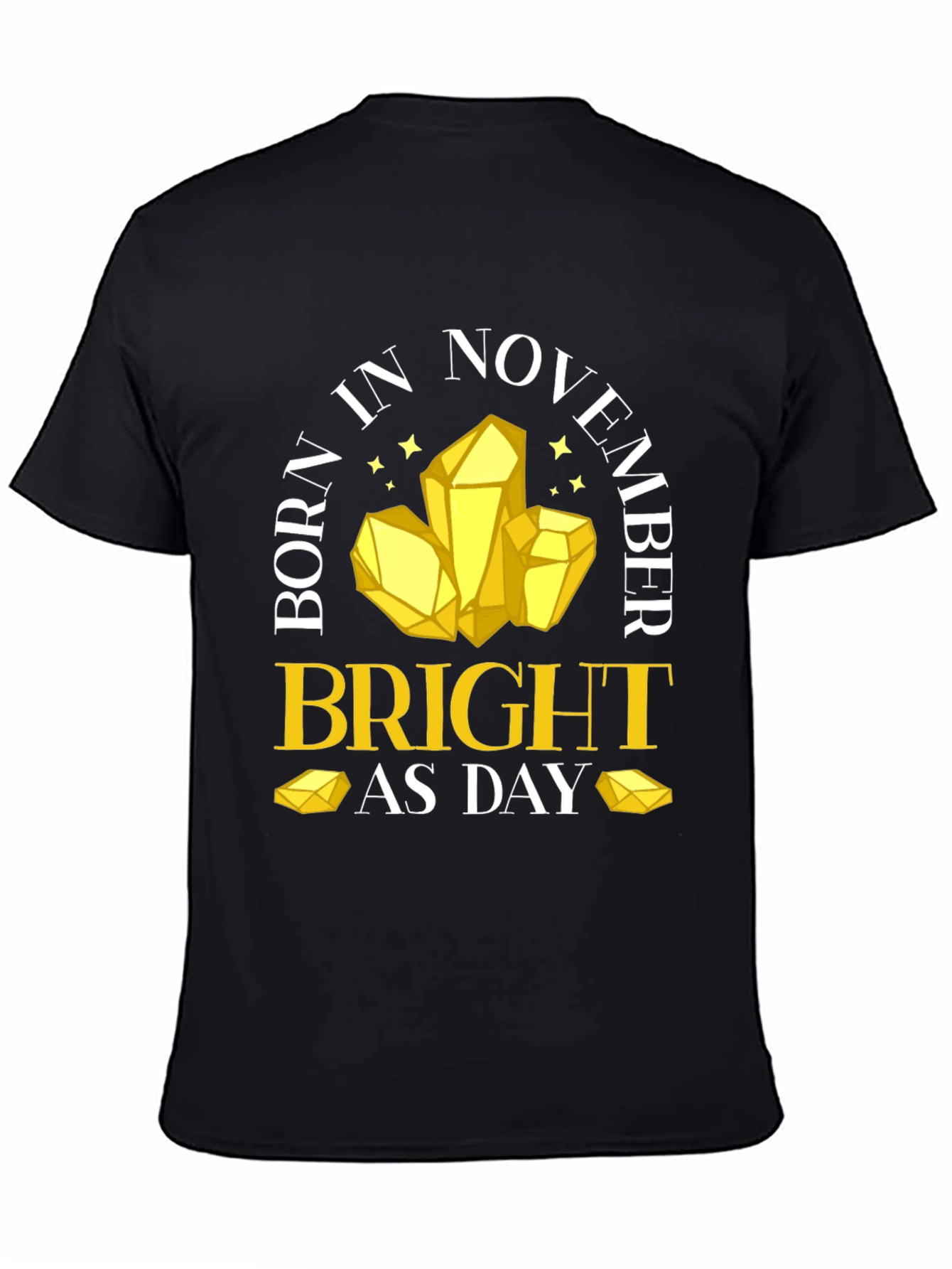 November Birthday Bright As Day T-Shirt