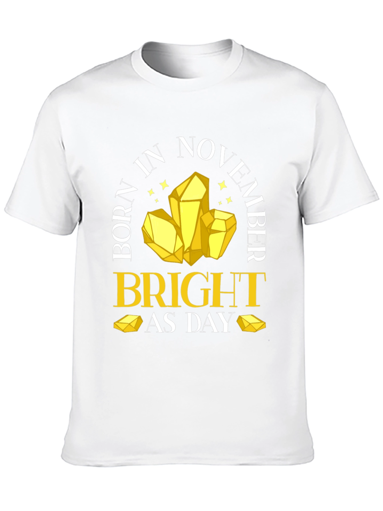 November Birthday Bright As Day T-Shirt