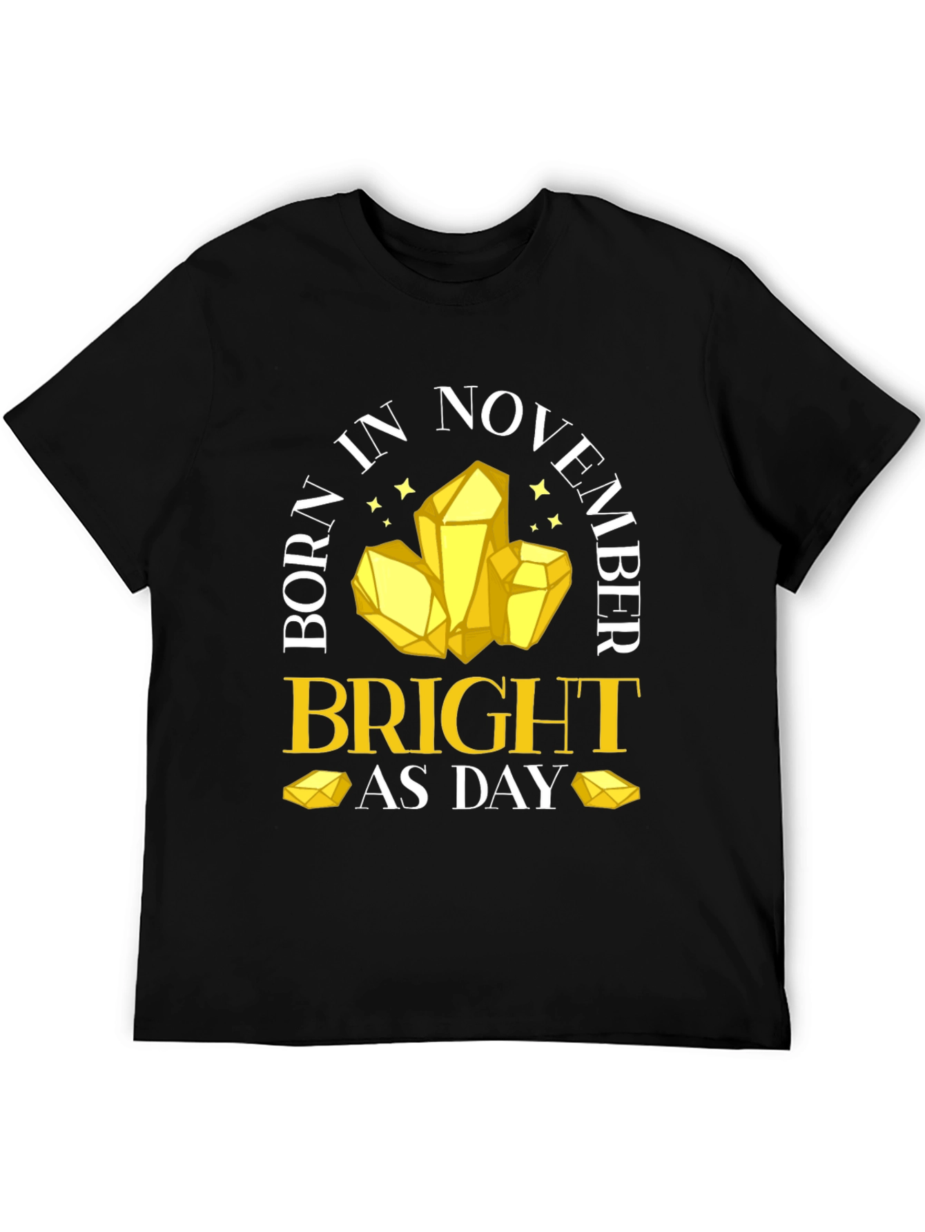 November Birthday Bright As Day T-Shirt