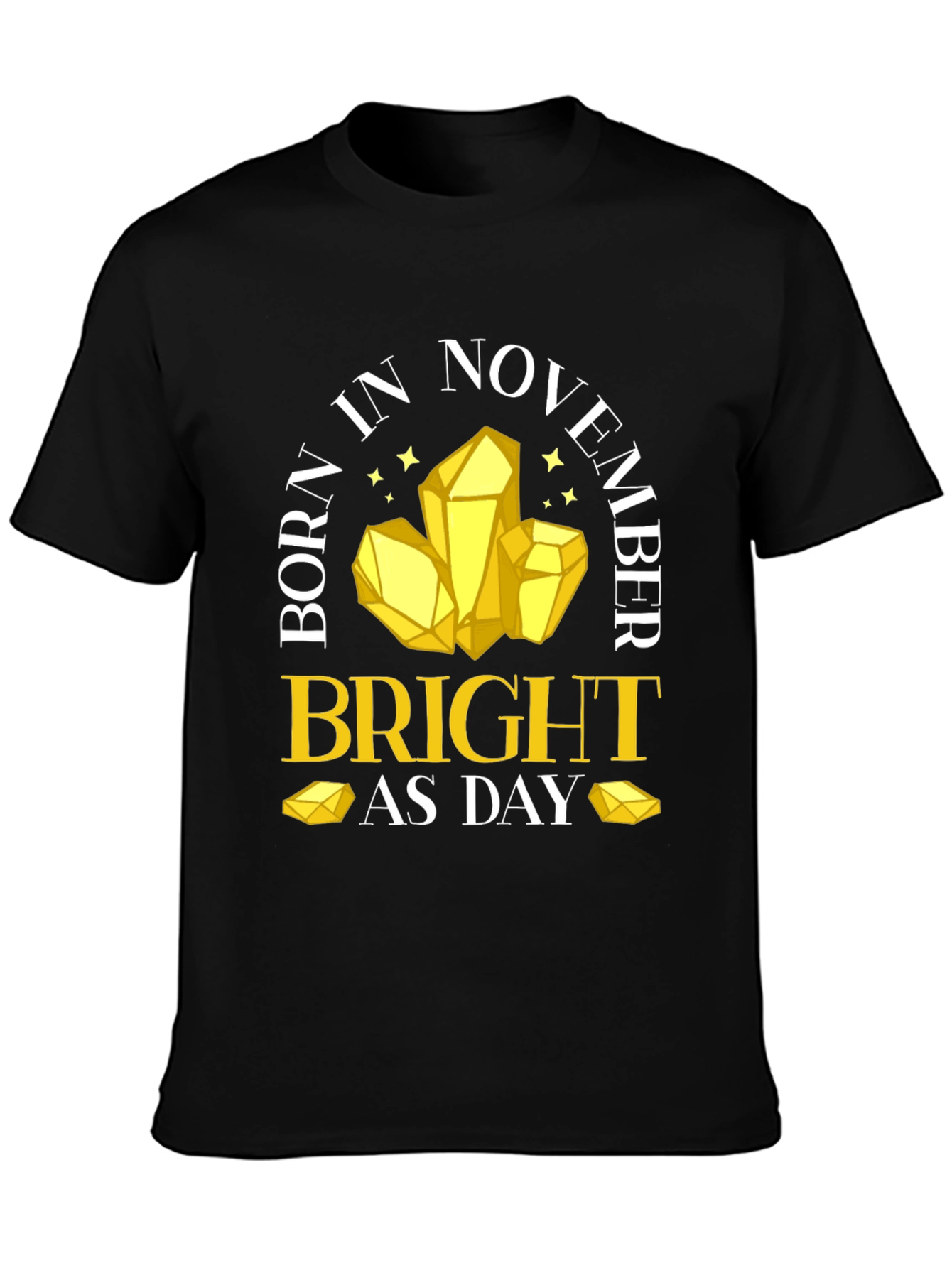 November Birthday Bright As Day T-Shirt