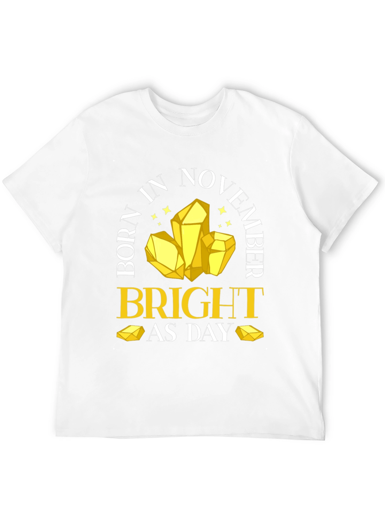 November Birthday Bright As Day T-Shirt