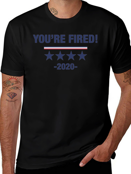Youre Fired! 2020 Graphic Tee