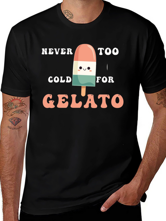 Never Too Cold For Gelato T-Shirt Cute Dessert Tee