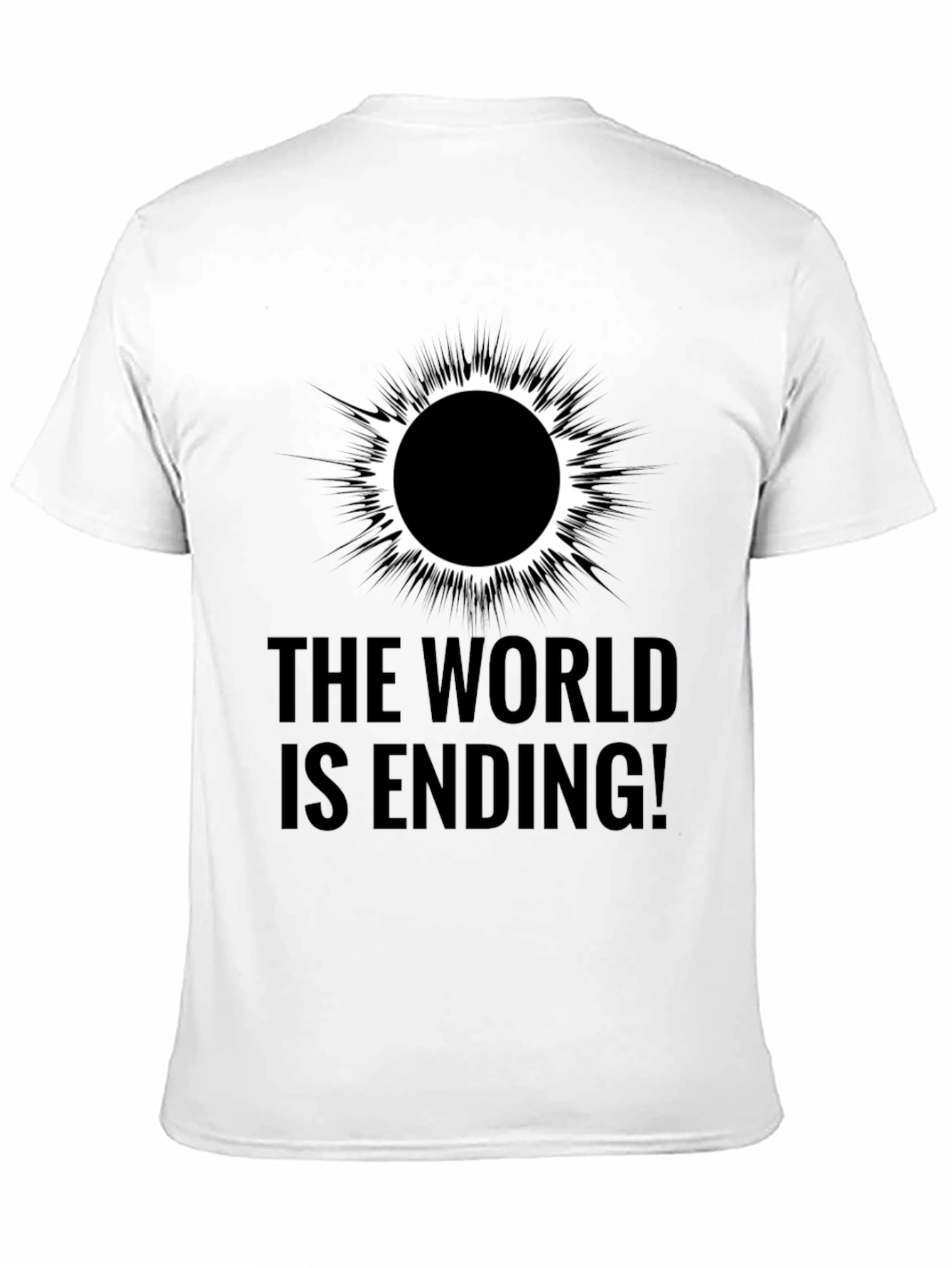 The World is Ending! Graphic T-Shirt
