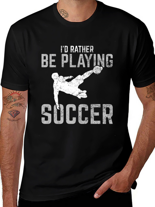 Soccer T-Shirt - Id Rather Be Playing