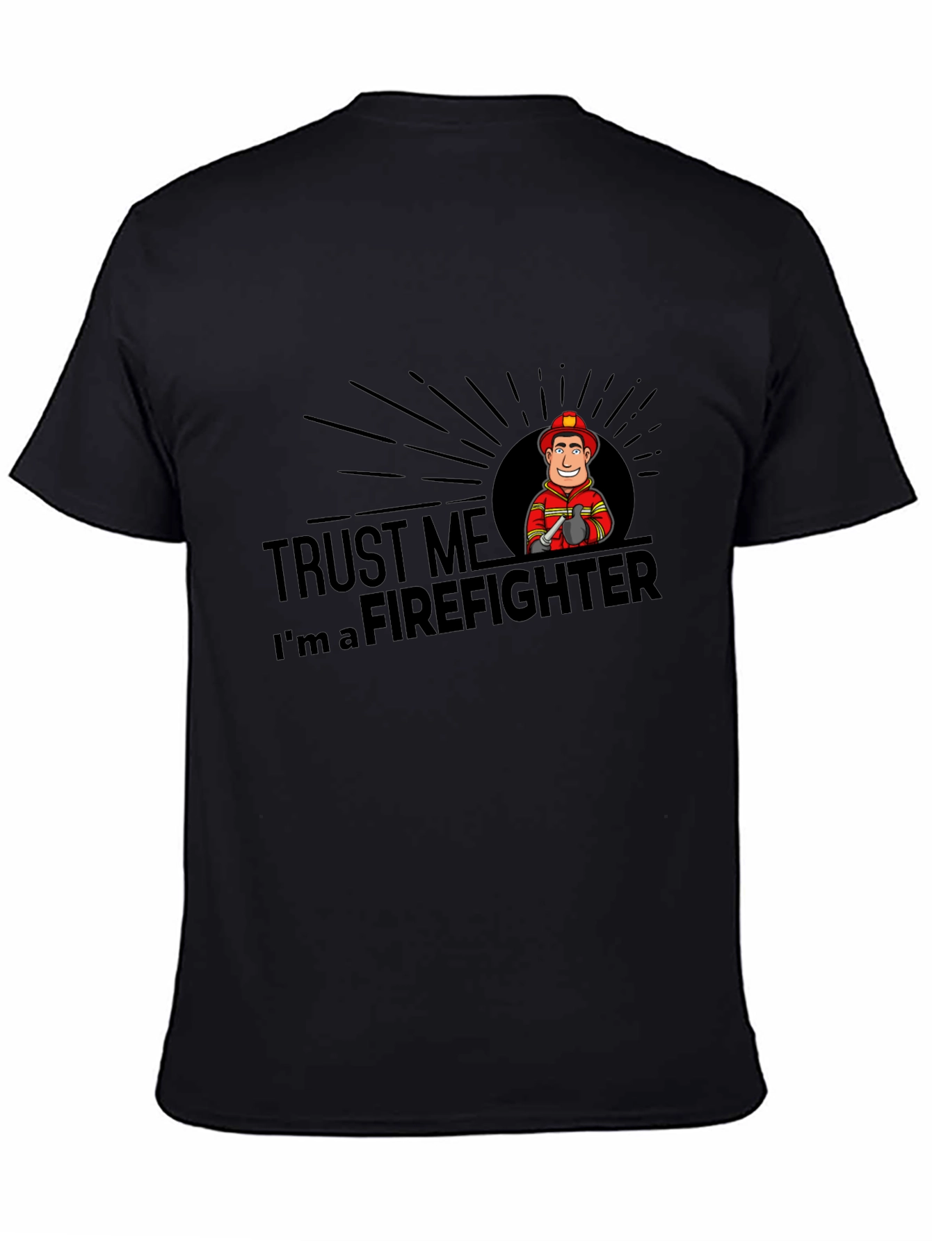 Trust Me Im A Firefighter T-Shirt