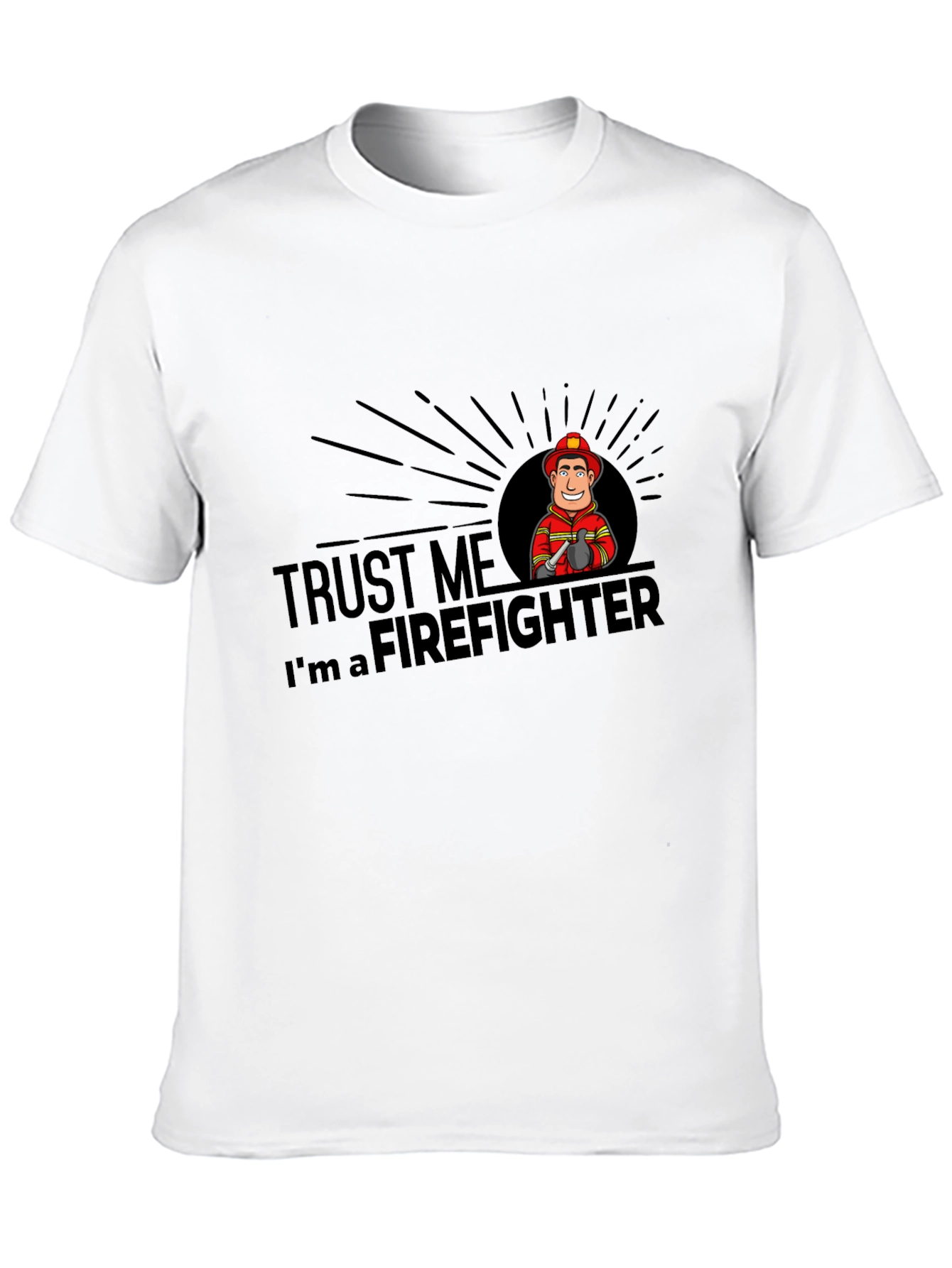 Trust Me Im A Firefighter T-Shirt