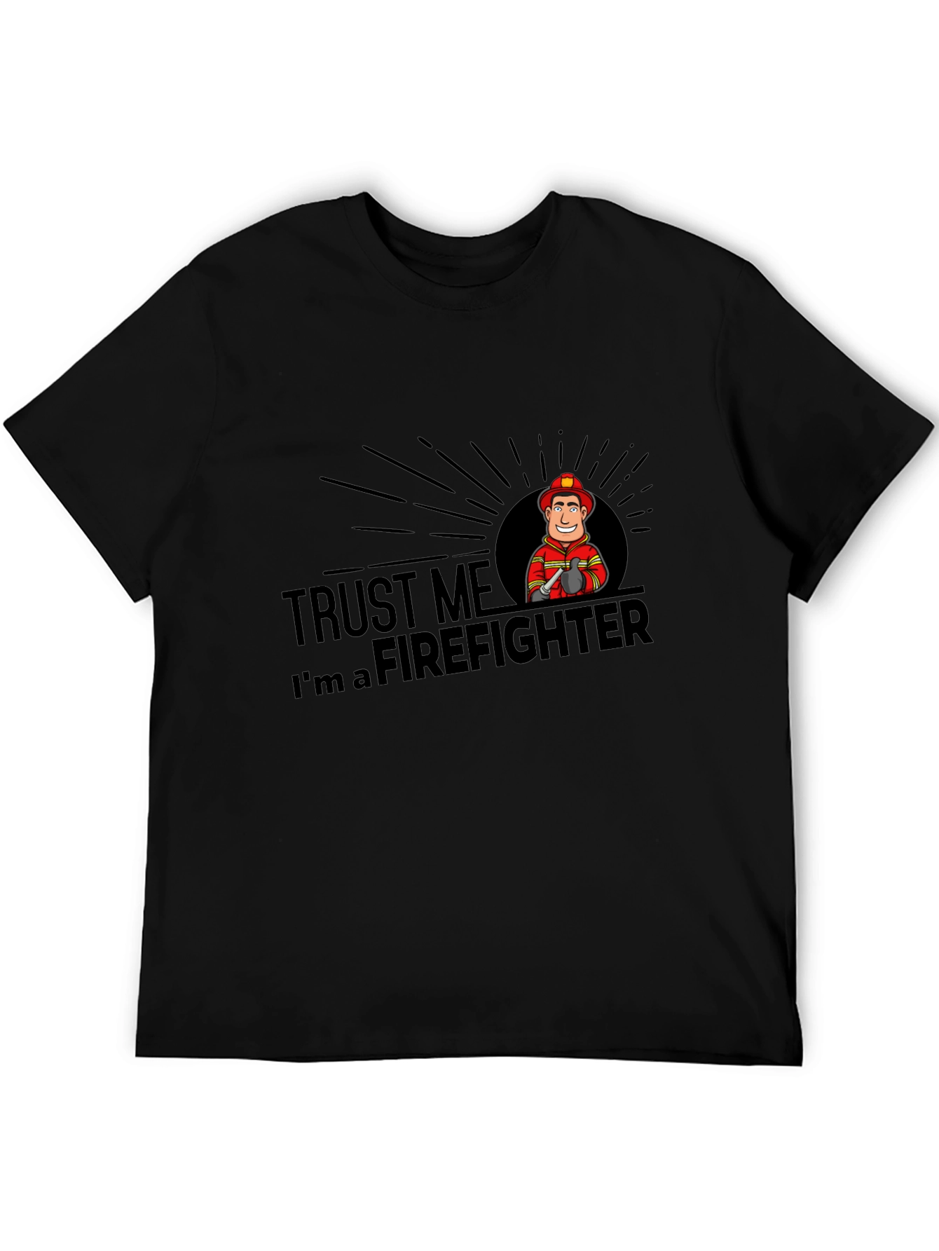 Trust Me Im A Firefighter T-Shirt
