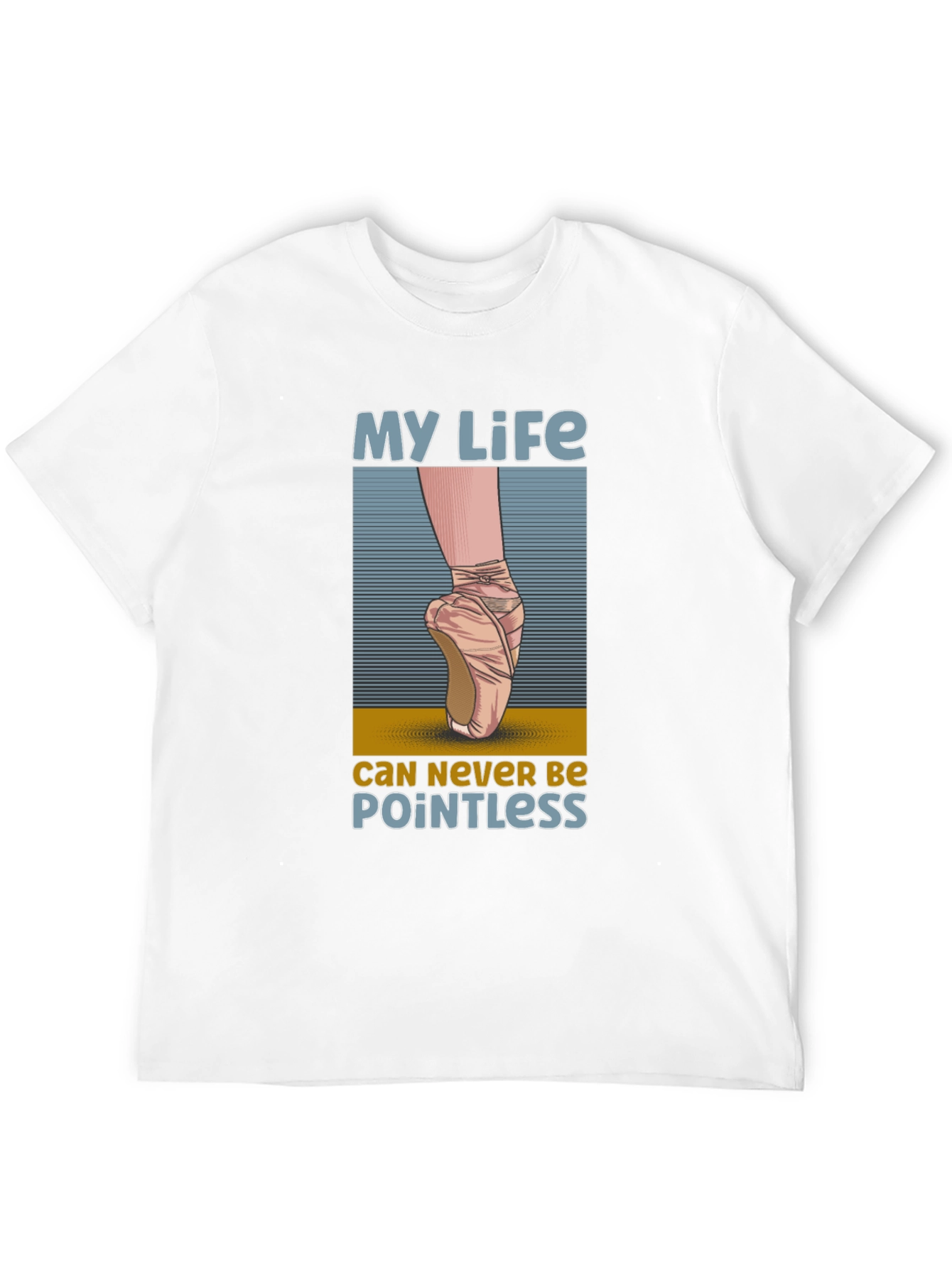 My Life Ballet T-Shirt - Pointless Design