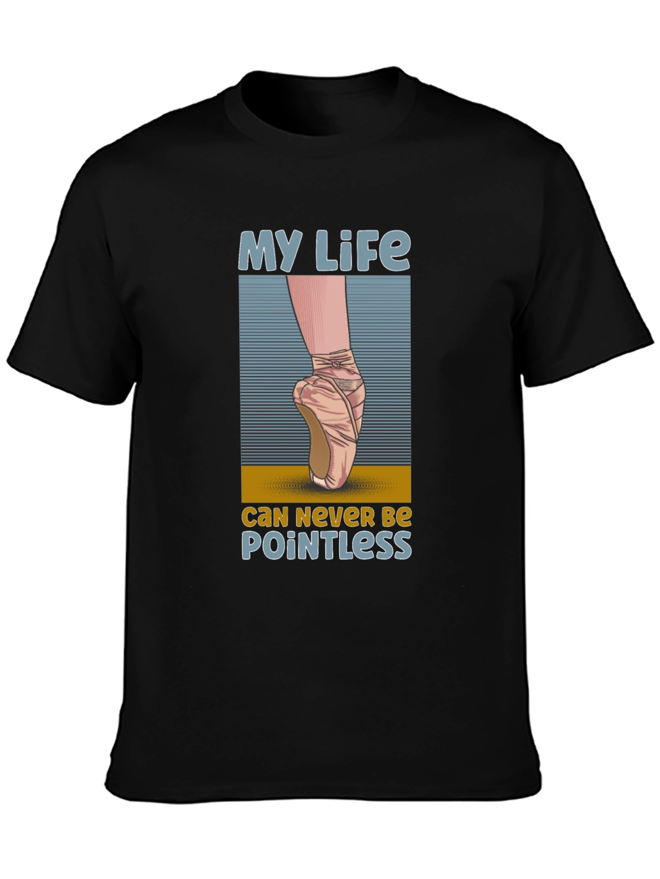 My Life Ballet T-Shirt - Pointless Design