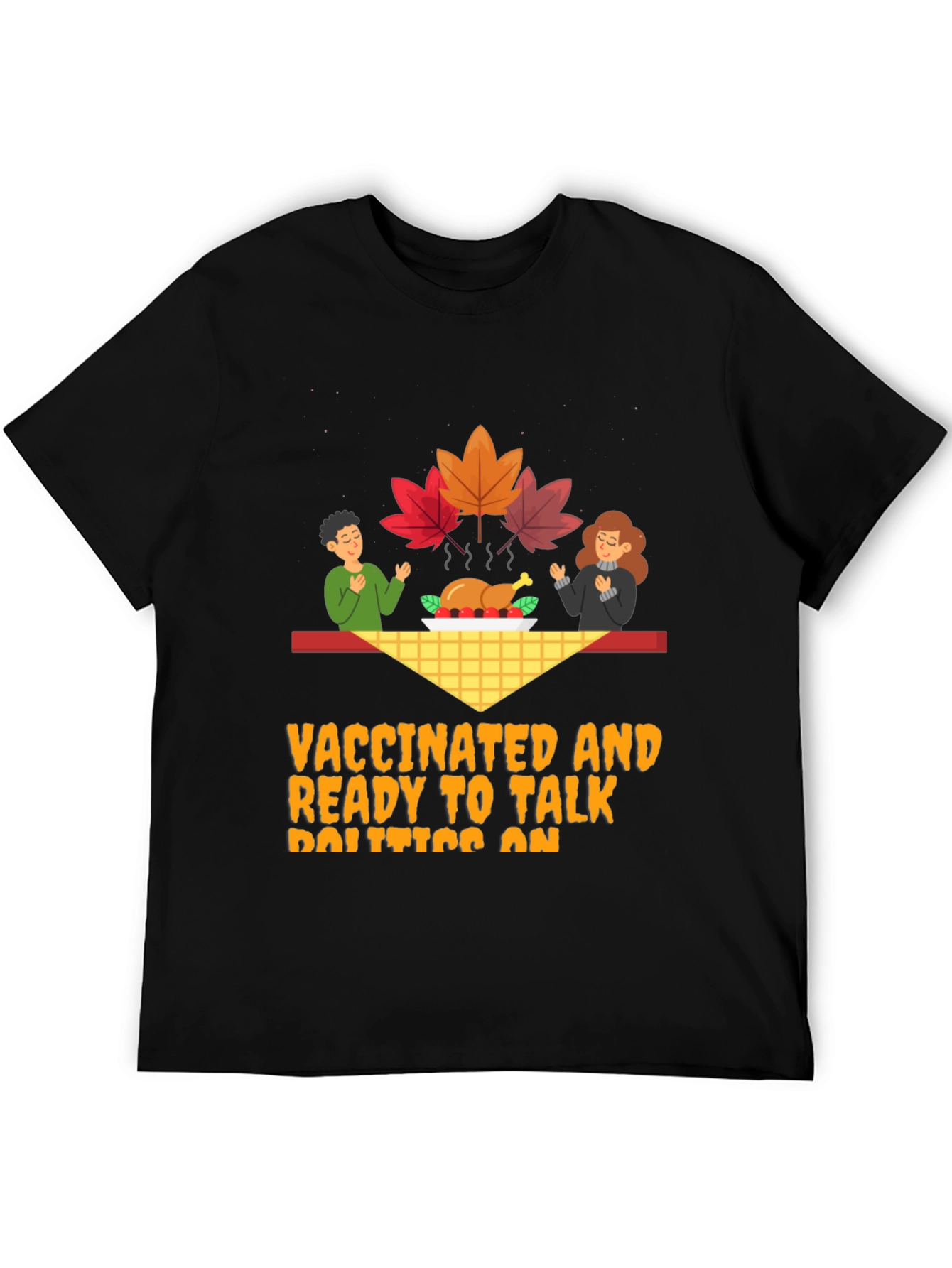 Vaccinated Politics Thanksgiving Graphic Tee