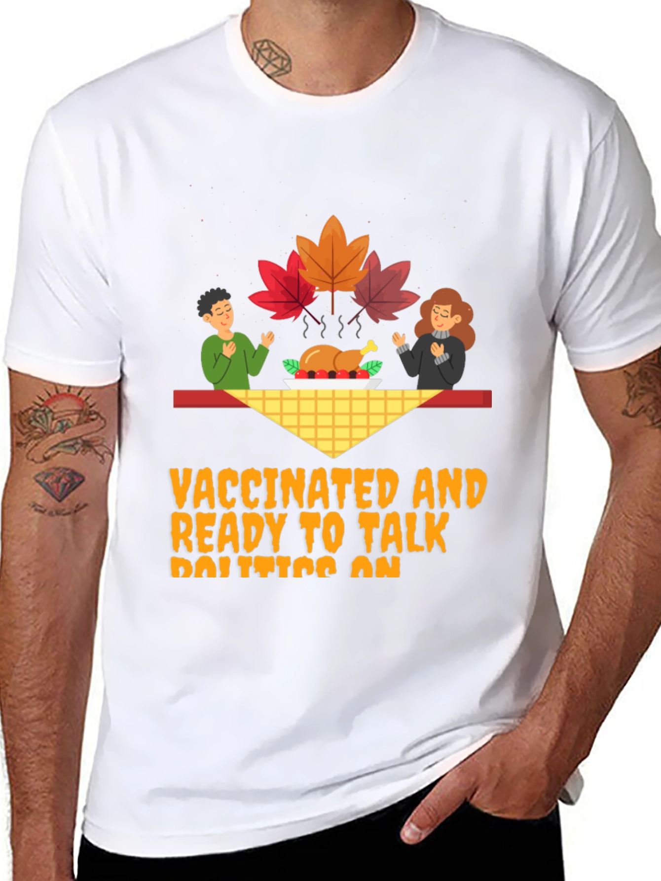 Vaccinated Politics Thanksgiving Graphic Tee