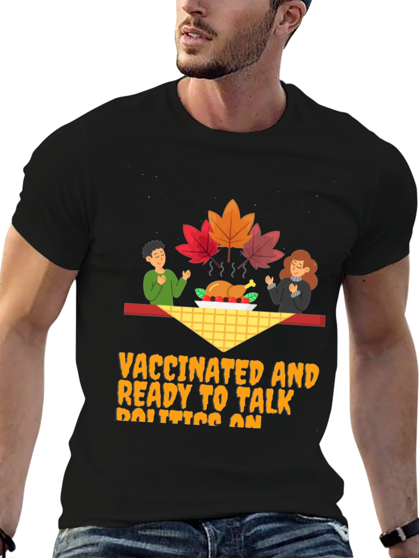 Vaccinated Politics Thanksgiving Graphic Tee