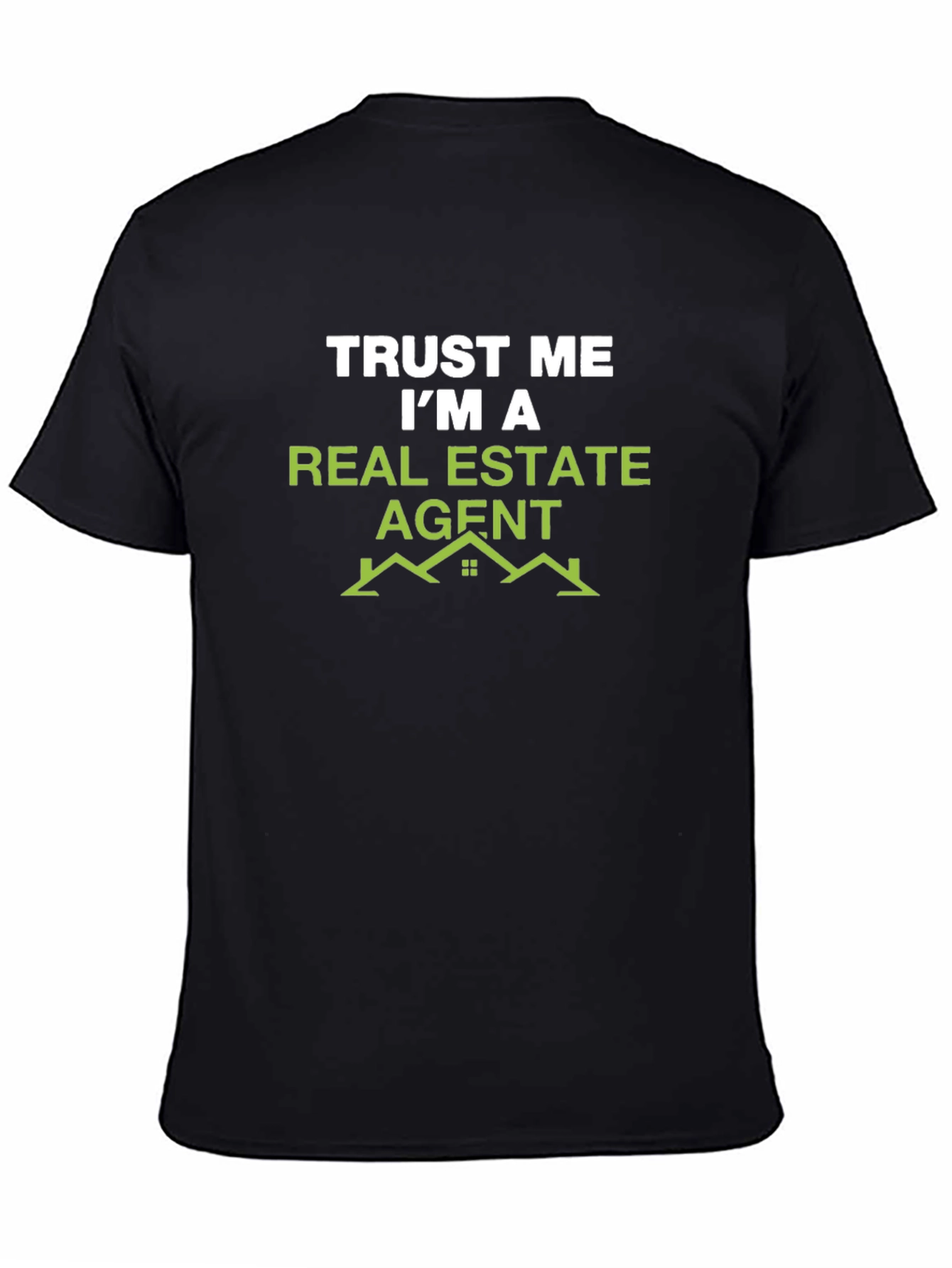 Trust Me Im A Real Estate Agent T-Shirt