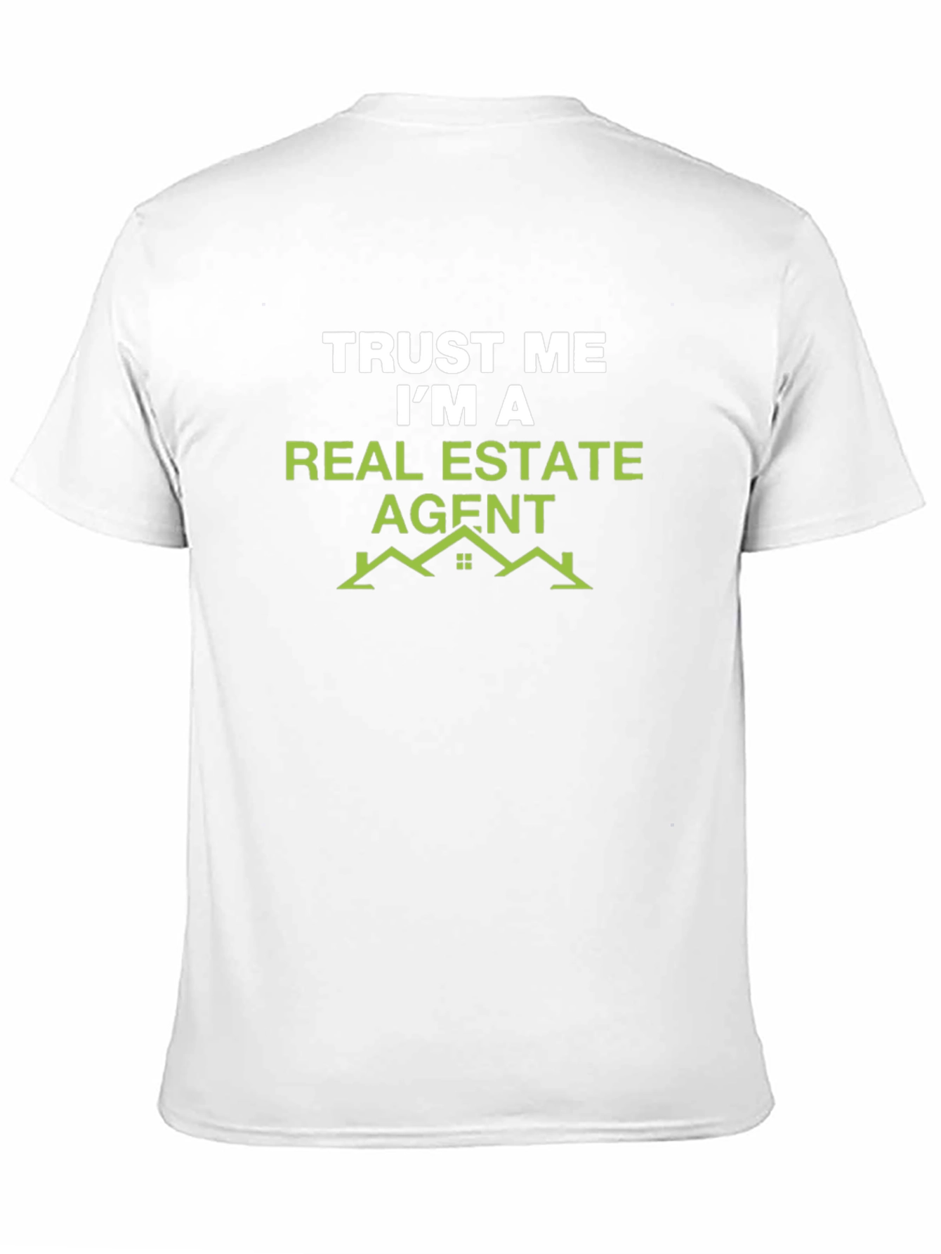Trust Me Im A Real Estate Agent T-Shirt