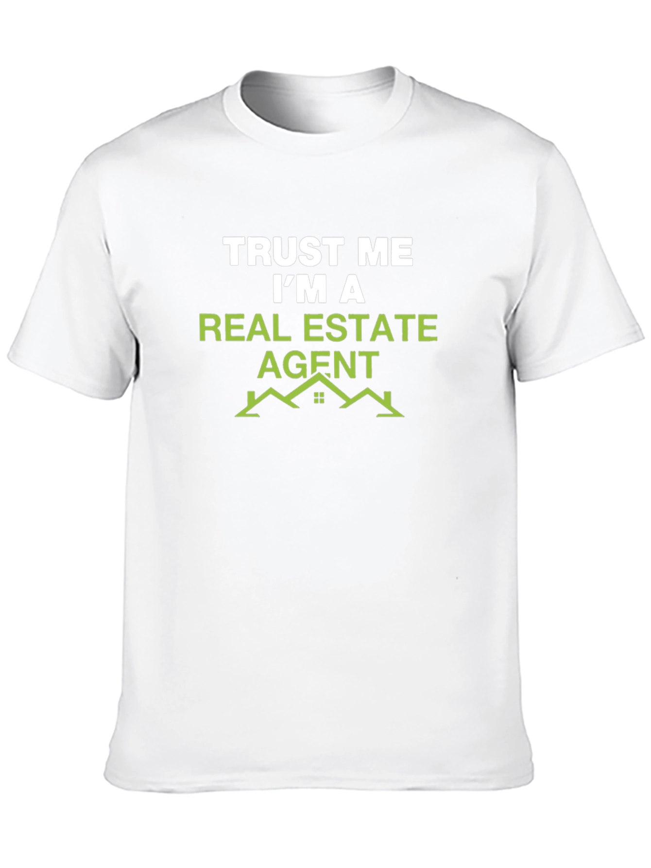 Trust Me Im A Real Estate Agent T-Shirt