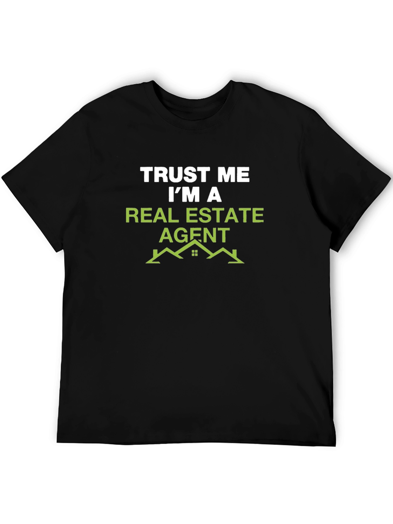 Trust Me Im A Real Estate Agent T-Shirt