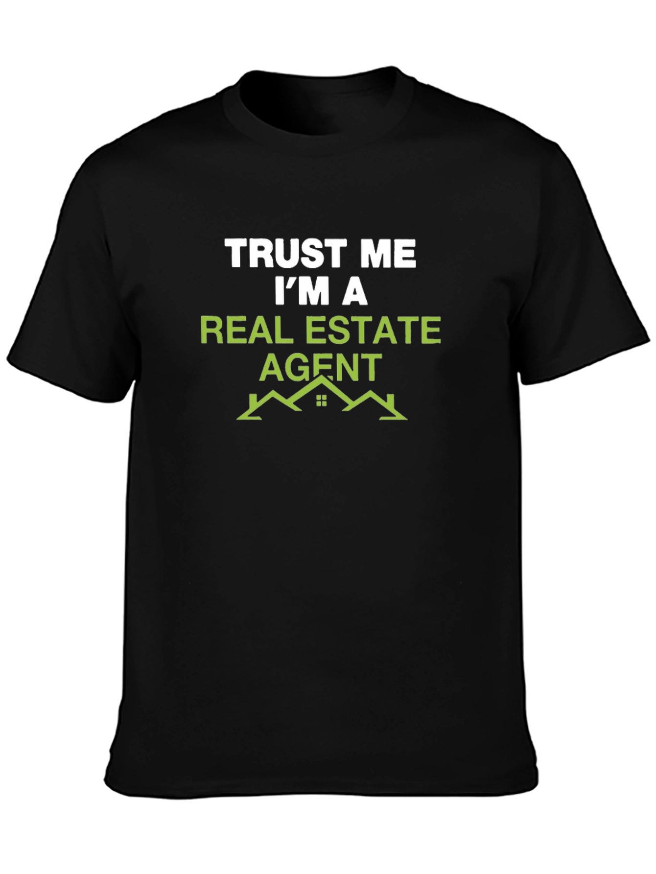 Trust Me Im A Real Estate Agent T-Shirt