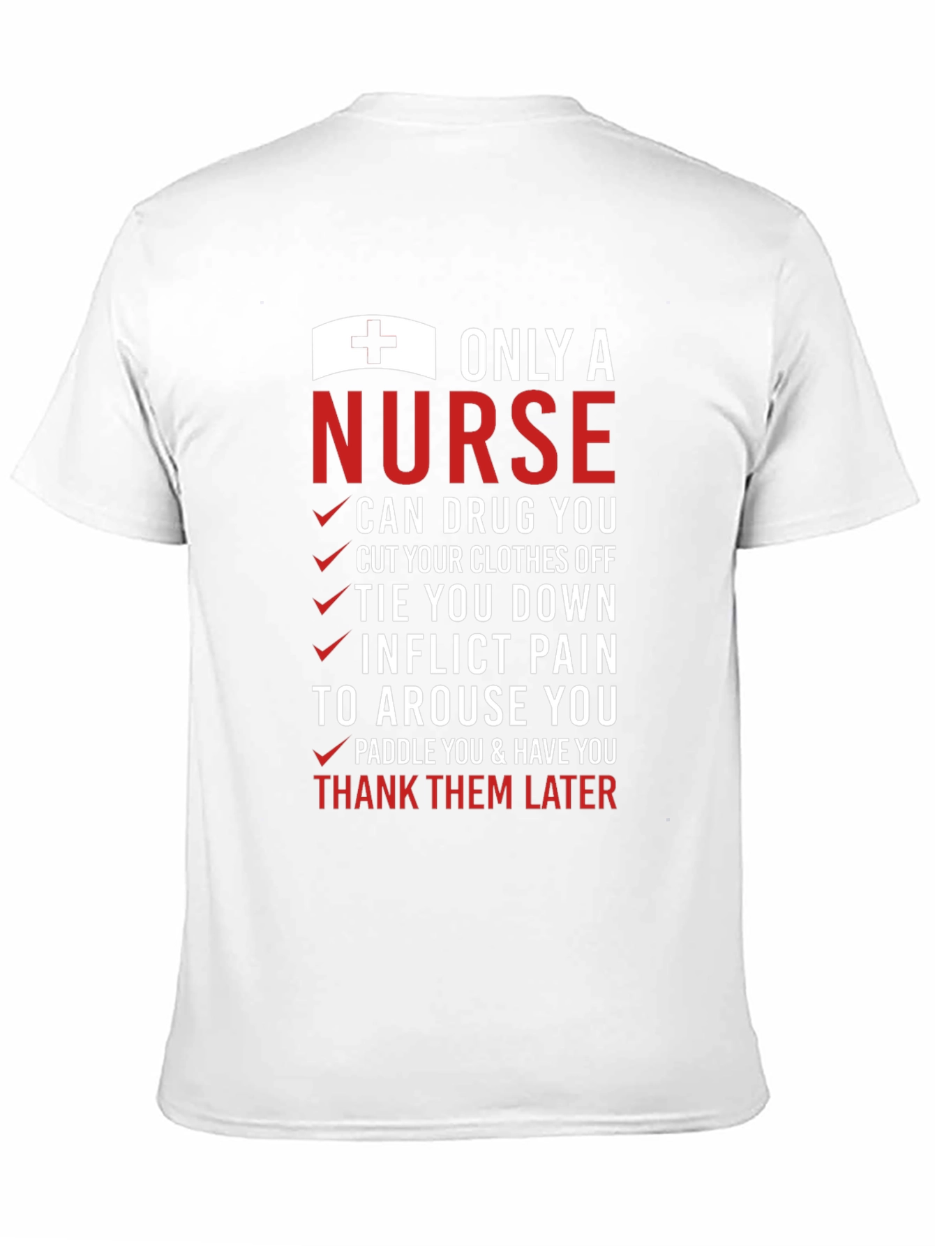 Only A Nurse T-Shirt: Humorous Medical Apparel