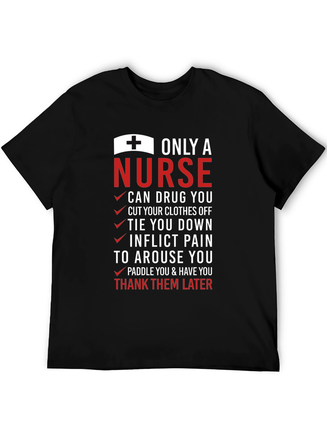 Only A Nurse T-Shirt: Humorous Medical Apparel