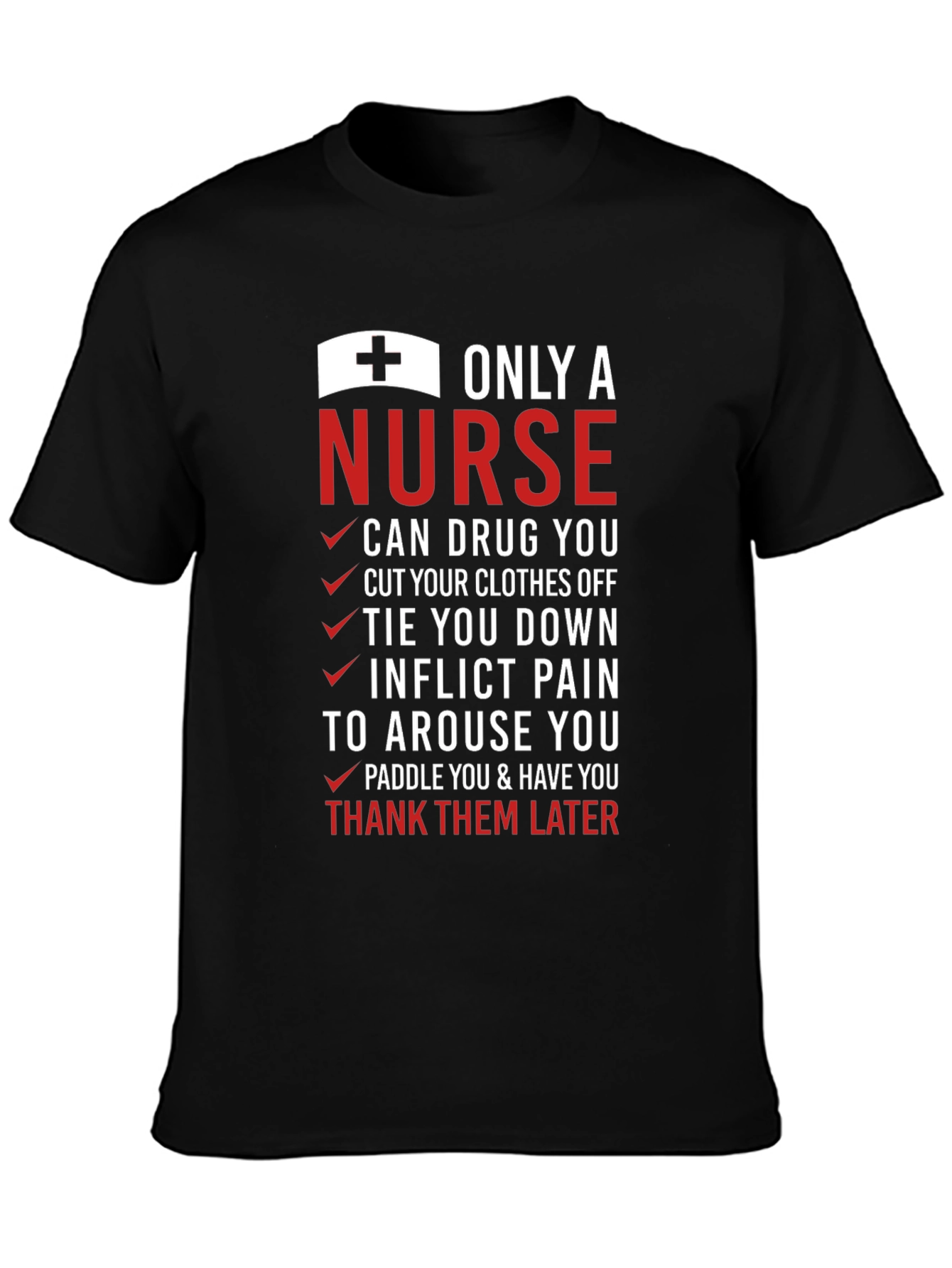 Only A Nurse T-Shirt: Humorous Medical Apparel