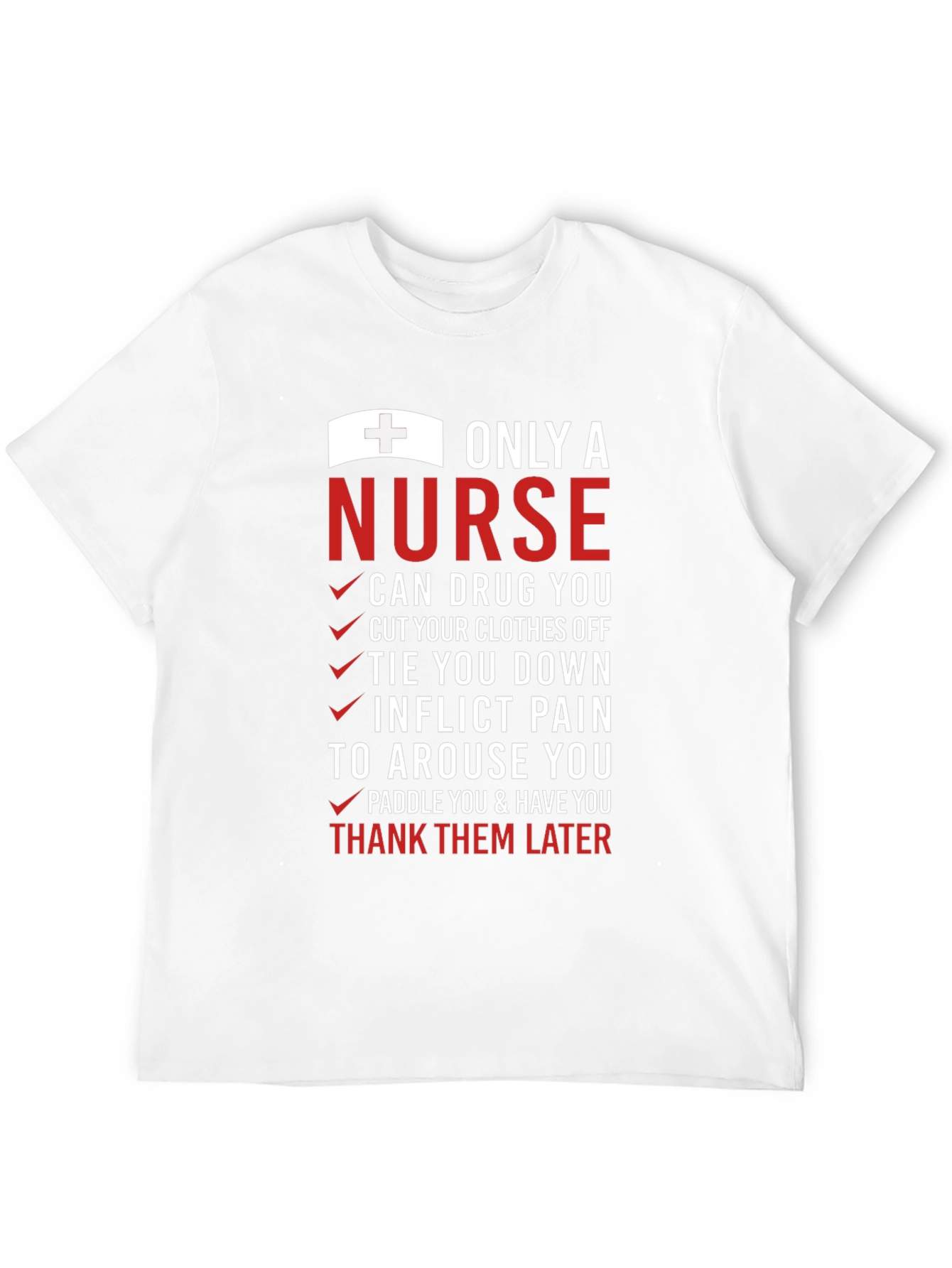 Only A Nurse T-Shirt: Humorous Medical Apparel
