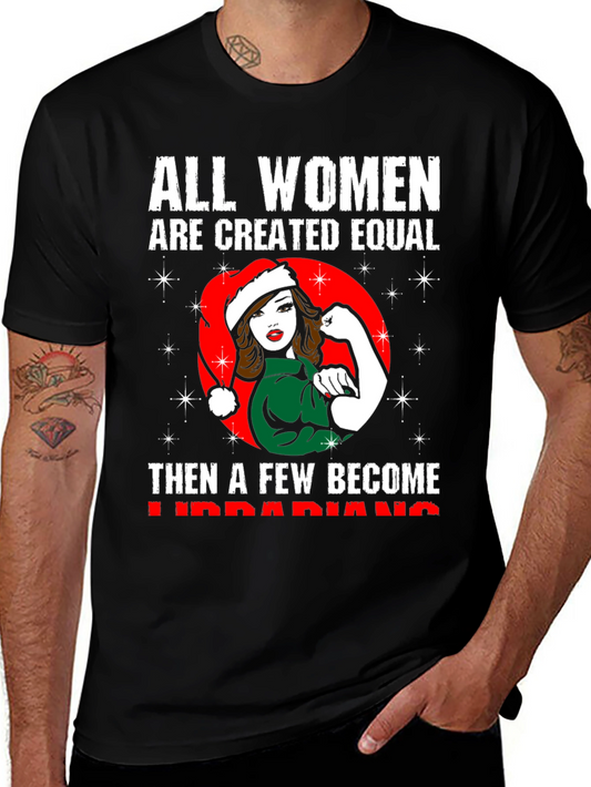 All Women Are Created Equal Librarian Christmas T-Shirt