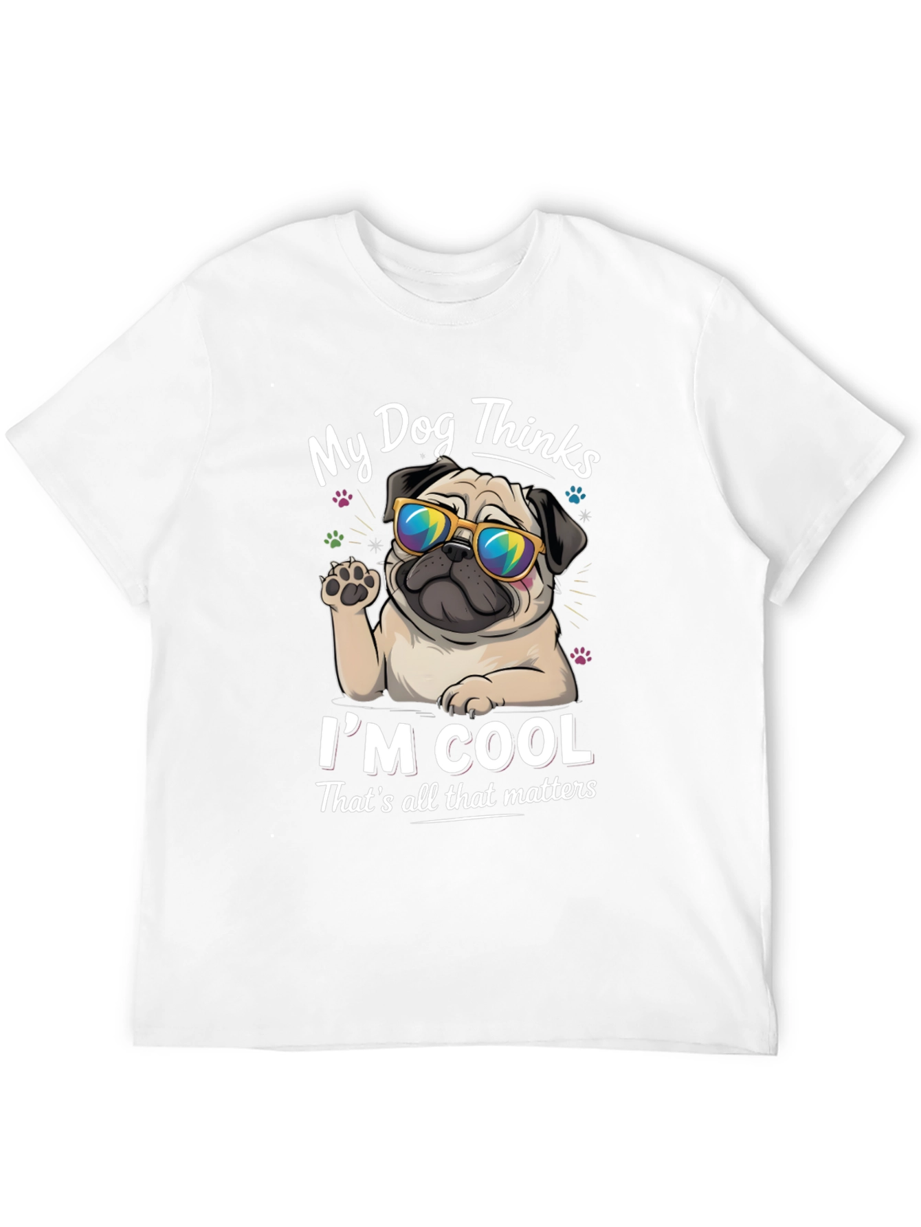 My Dog Thinks Im Cool Graphic Tee