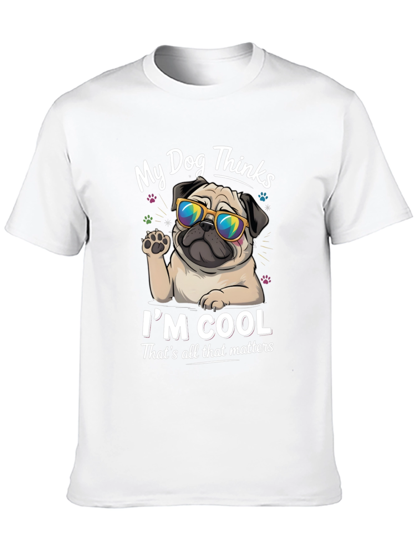 My Dog Thinks Im Cool Graphic Tee