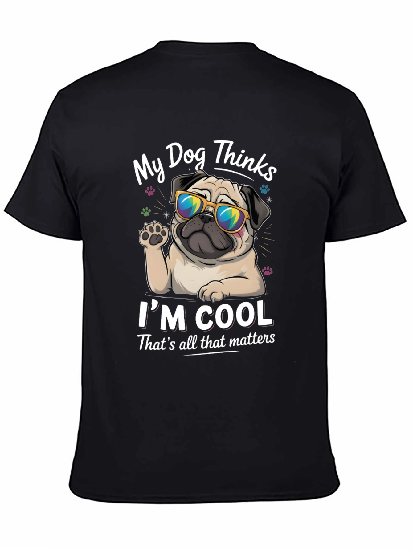 My Dog Thinks Im Cool Graphic Tee